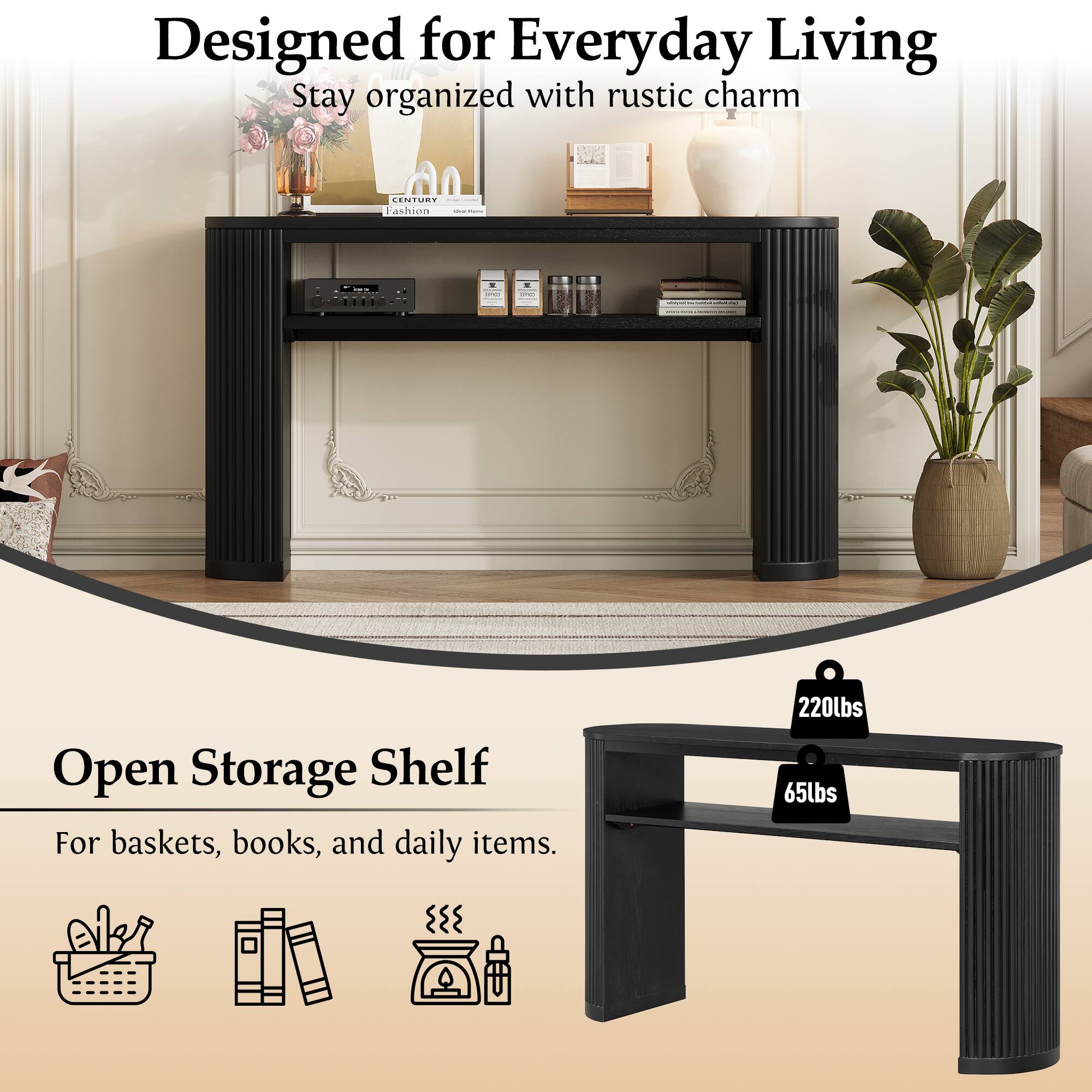 Designed for Everyday Living  
Stay organized with rustic charm  

LENTURT Fashion - Open Storage Shelf  
For baskets, books, and daily items.  

220lbs  
65lbs