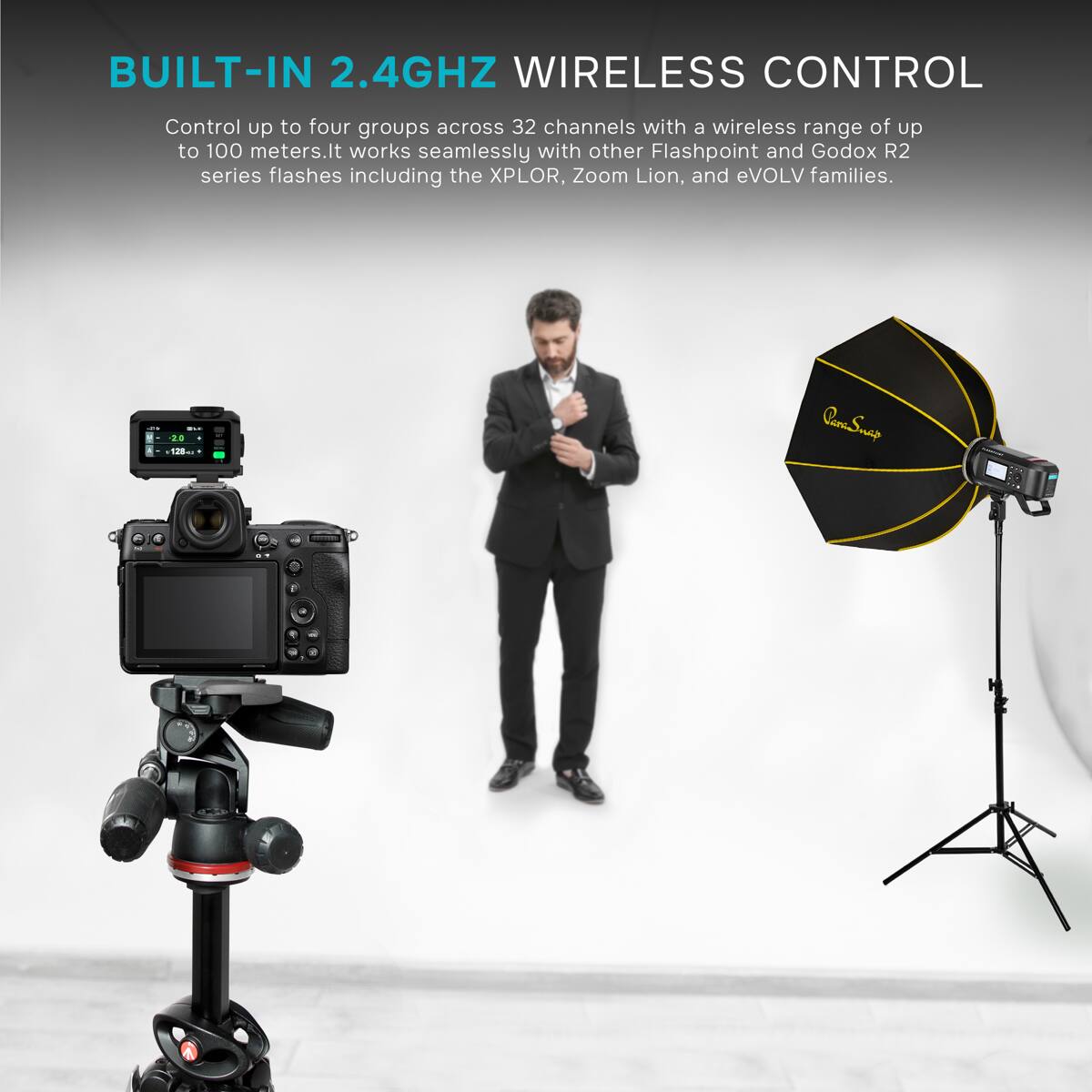 BUILT-IN 2.4GHZ WIRELESS CONTROL

Control up to four groups across 32 channels with a wireless range of up to 100 meters. It works seamlessly with other Flashpoint and Godox R2 series flashes including the XPLOR, Zoom Lion, and eVOLV families.