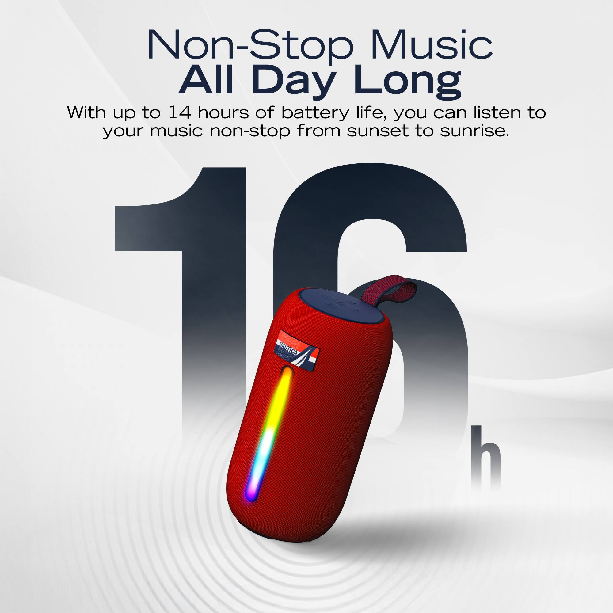Non-Stop Music All Day Long

With up to 14 hours of battery life, you can listen to your music non-stop from sunset to sunrise.