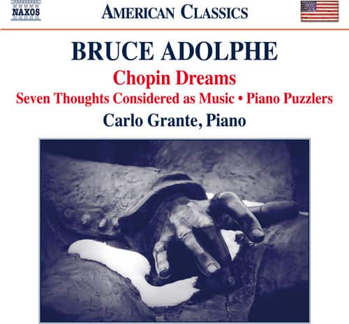Adolphe / Grante - Bruce Adolphe: Chopin Dreams / Seven Thoughts Considered as Music  - COMPACT DISCS