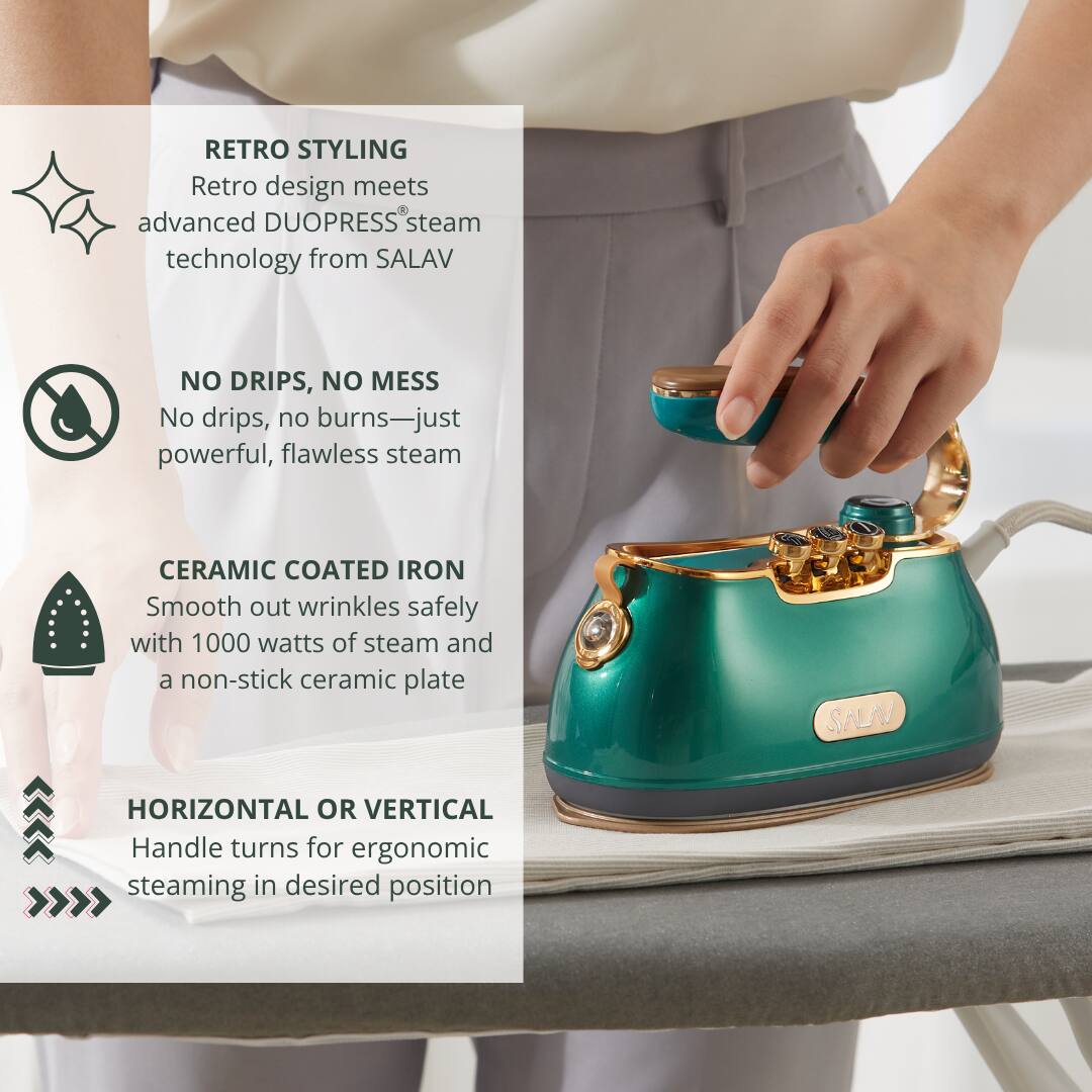 RETRO STYLING: Retro design meets advanced DUOPRESS steam technology from SALAV.

NO DRIPS, NO MESS: No drips, no burns—just powerful, flawless steam.

CERAMIC COATED IRON: Smooth out wrinkles safely with 1000 watts of steam and a non-stick ceramic plate.

HORIZONTAL OR VERTICAL: Handle turns for ergonomic steaming in desired position.