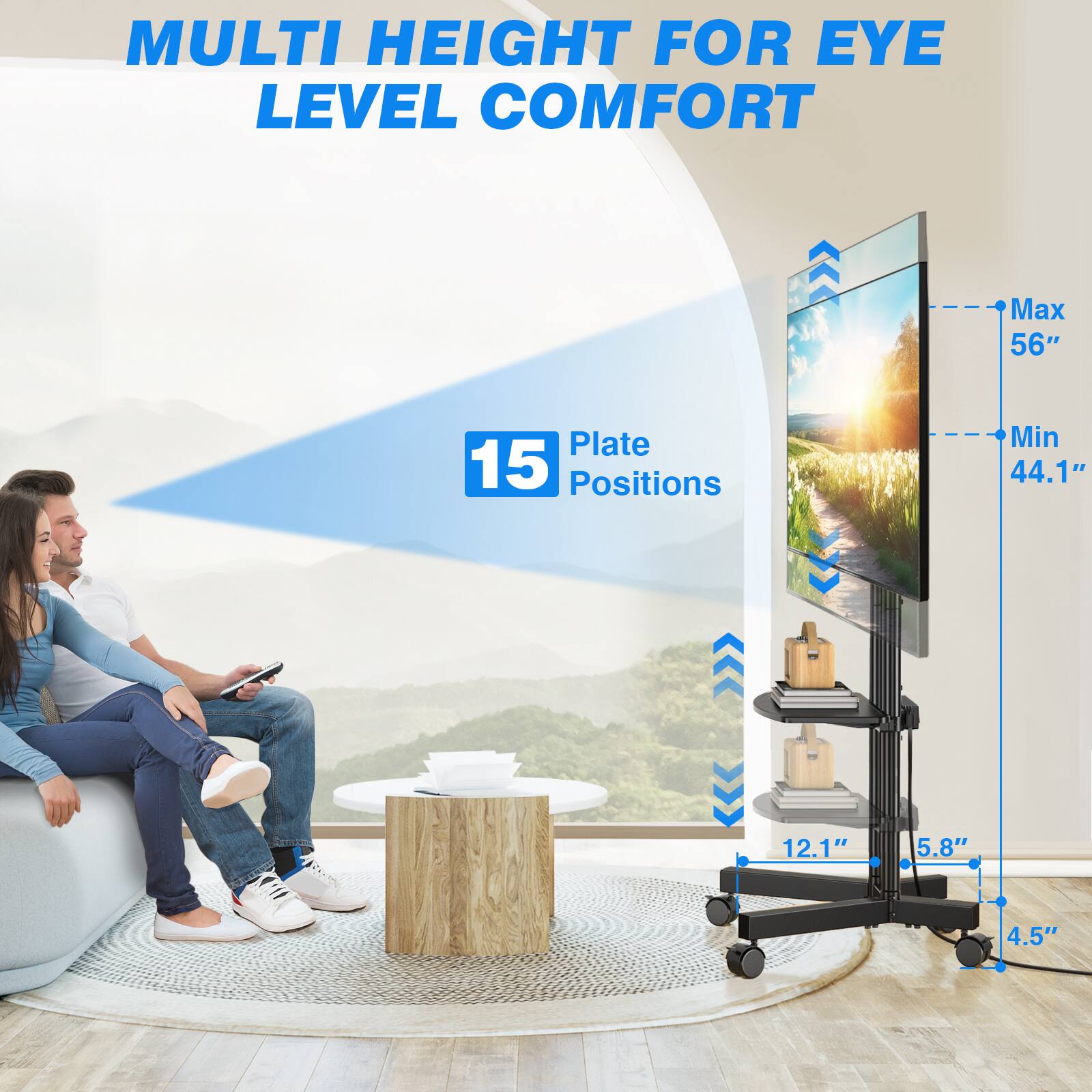 MULTI HEIGHT FOR EYE LEVEL COMFORT

Max 56"
Plate 15 Positions
Min 44.1"
12.1"
5.8"
4.5"