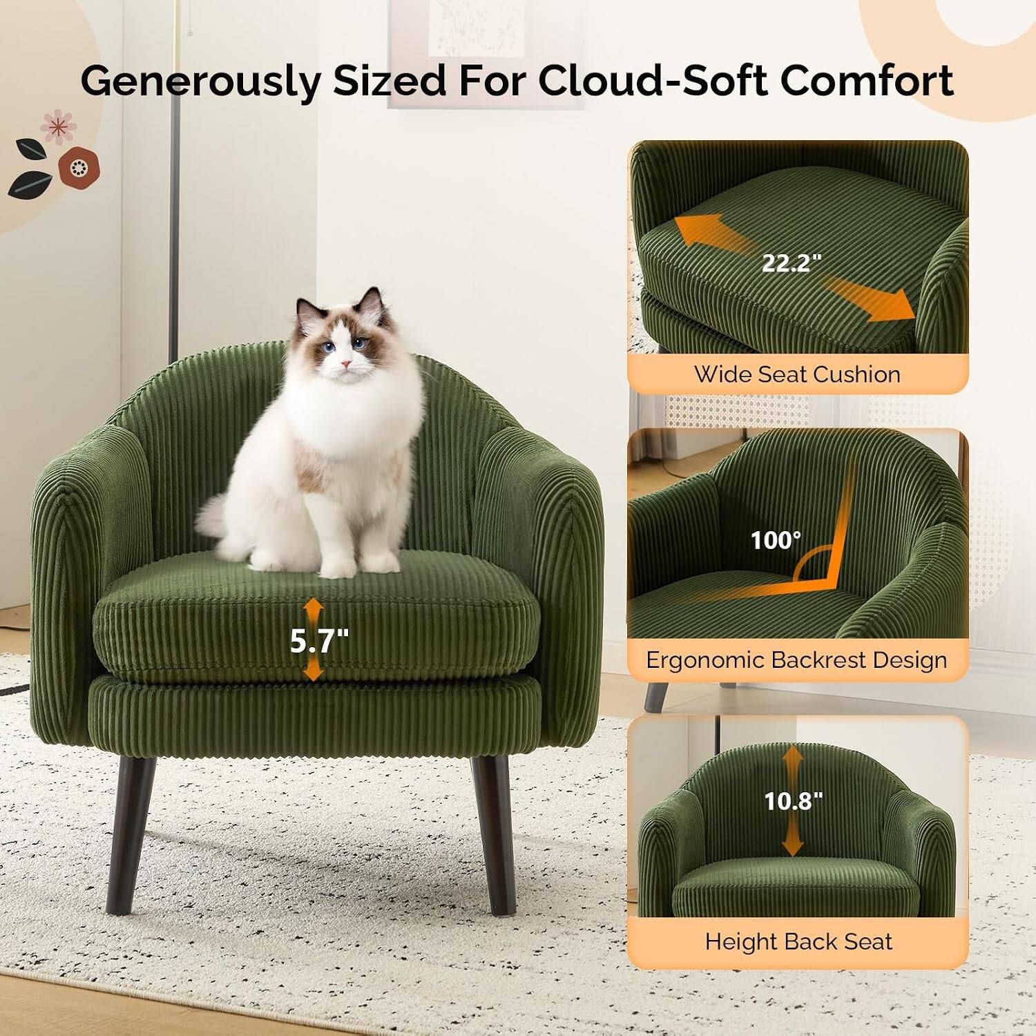 Generously Sized For Cloud-Soft Comfort

22.2" Wide Seat Cushion

100° Ergonomic Backrest Design

5.7" Height Back Seat