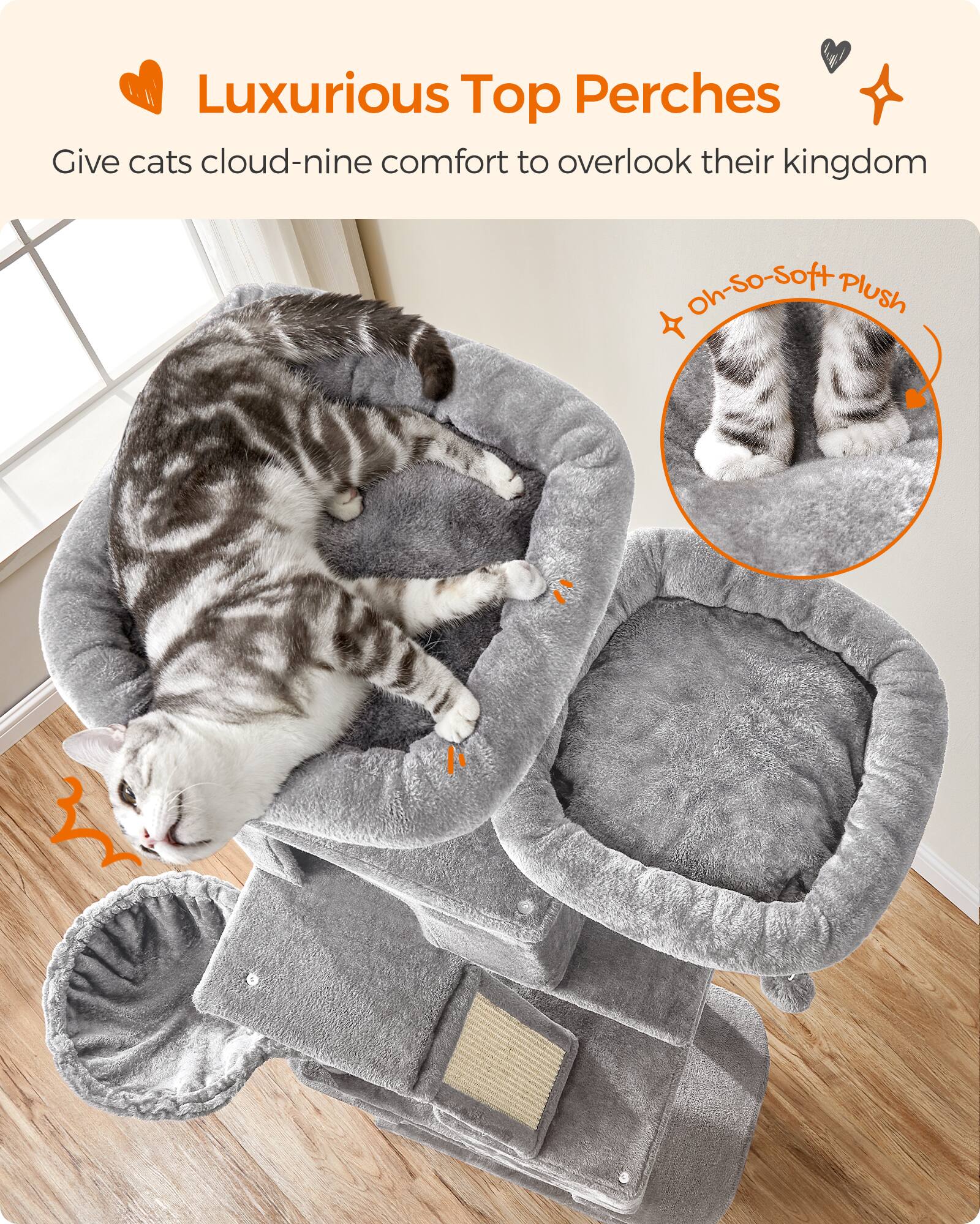 Luxurious Top Perches  
Give cats cloud-nine comfort to overlook their kingdom  
Oh-So-Soft Plush