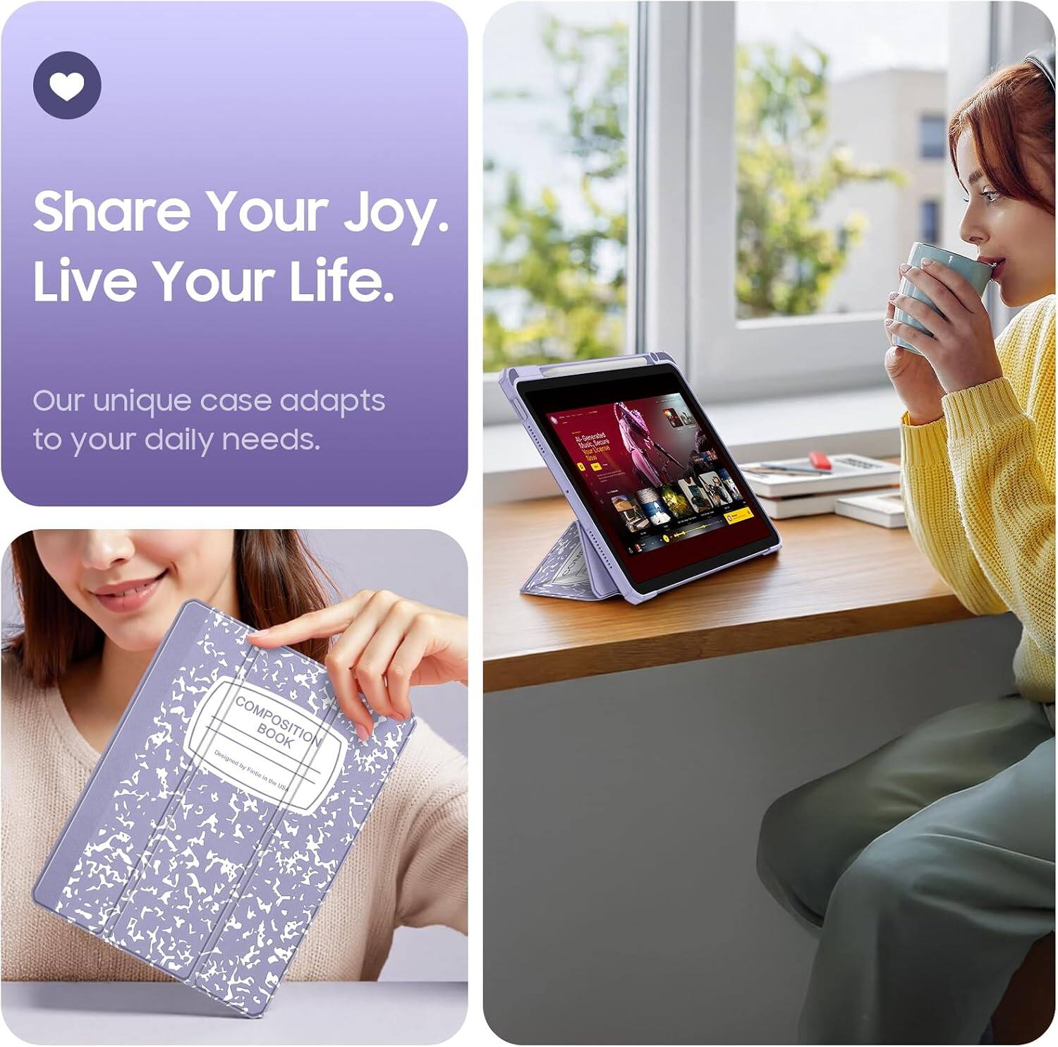 Share Your Joy. Live Your Life.

Our unique case adapts to your daily needs.

COMPOSITION BOOK designed by: Faxos 21 - AMS