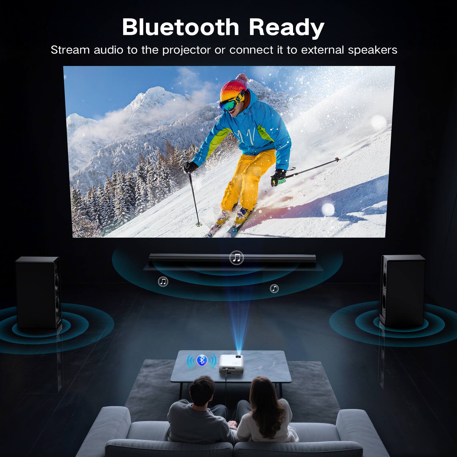 Bluetooth Ready  
Stream audio to the projector or connect it to external speakers