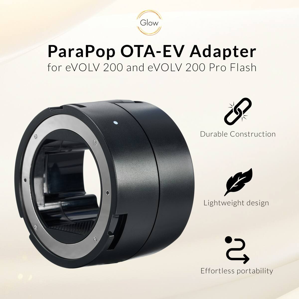 Glow ParaPop OTA-EV Adapter for eVOLV 200 and eVOLV 200 Pro Flash

- Durable Construction
- Lightweight design
- Effortless portability