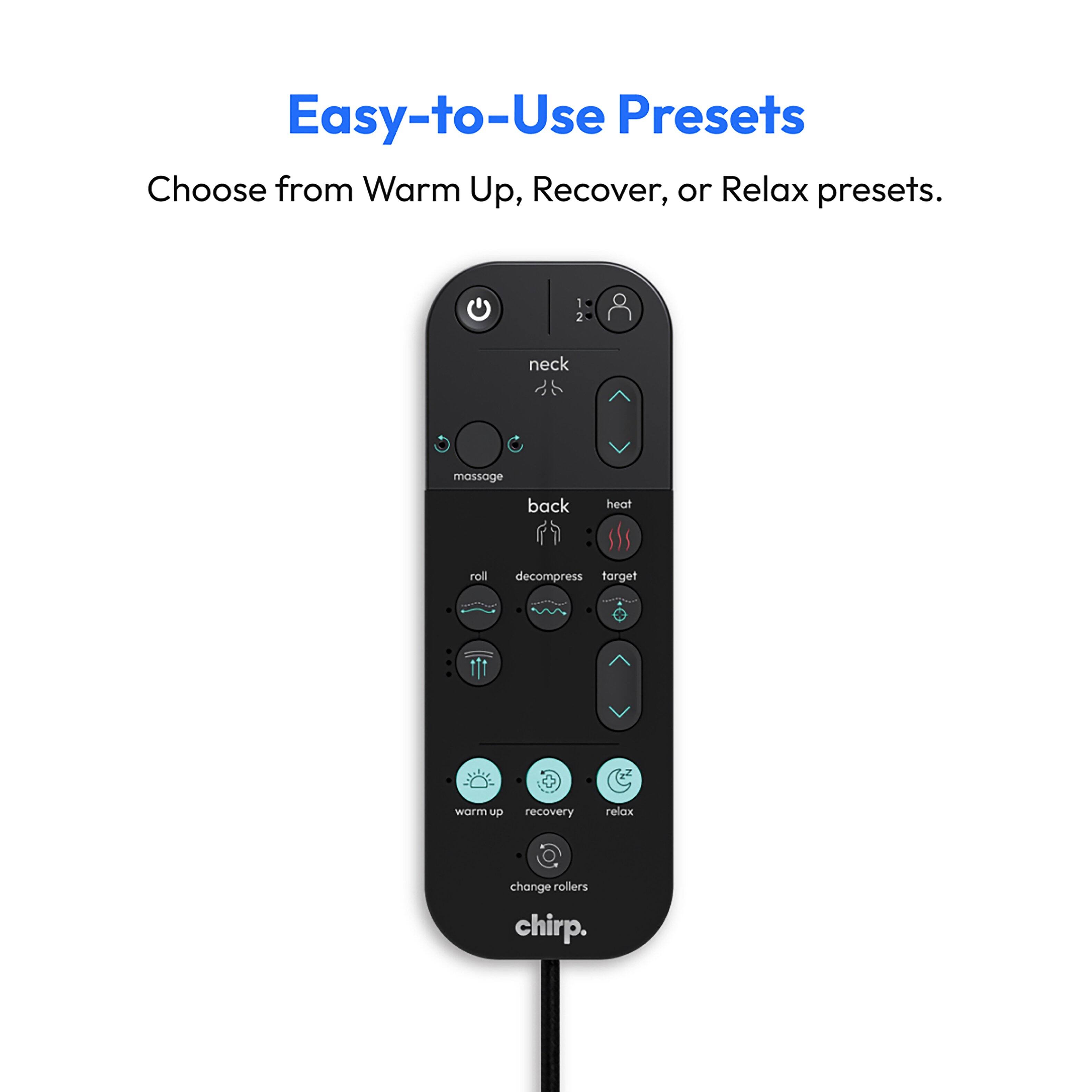 Easy-to-Use Presets  
Choose from Warm Up, Recover, or Relax presets.