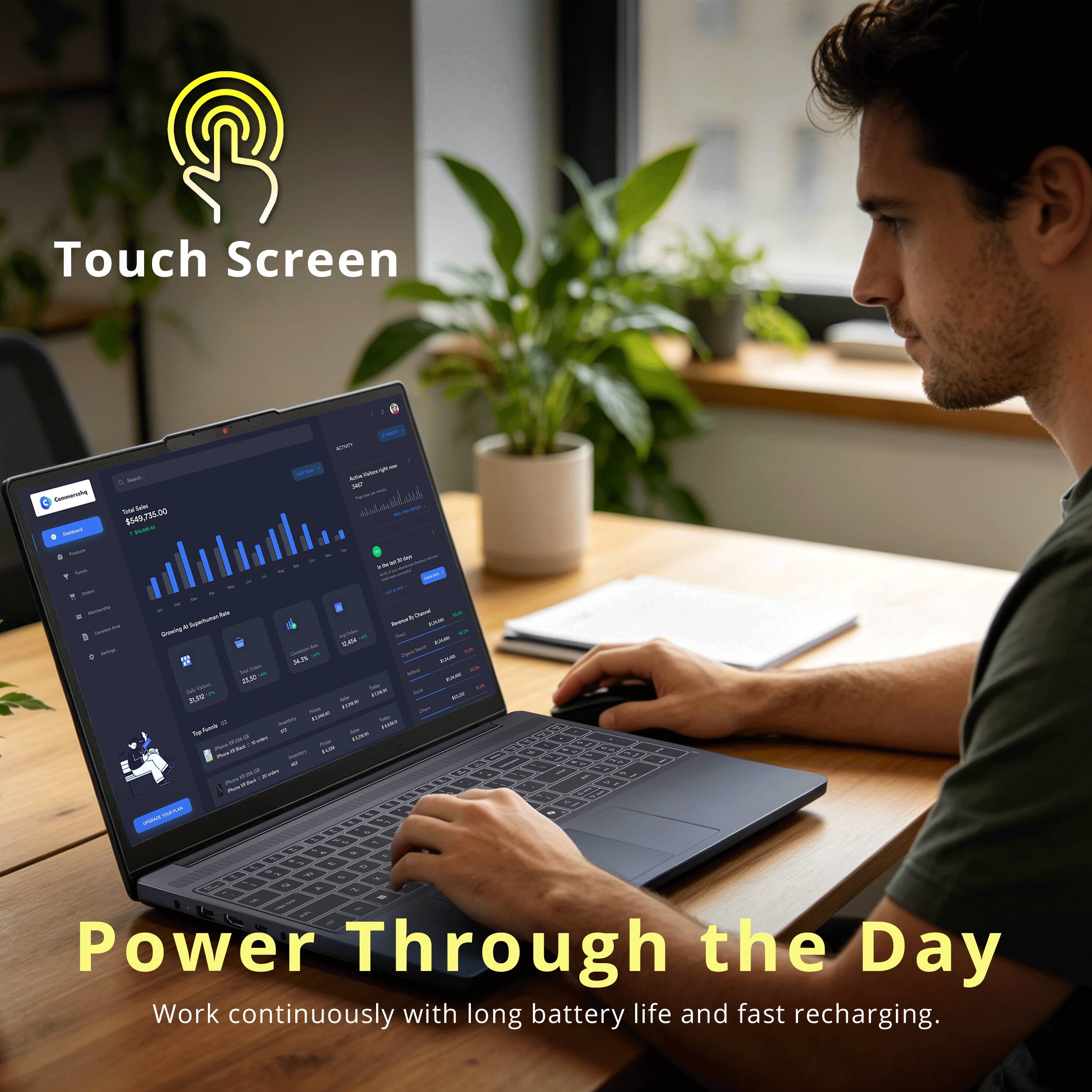 Touch Screen

Power Through the Day
Work continuously with long battery life and fast recharging.
