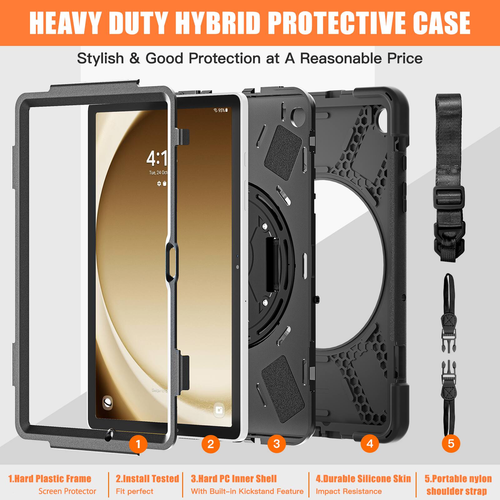 HEAVY DUTY HYBRID PROTECTIVE CASE  
Stylish & Good Protection at A Reasonable Price

1. Hard Plastic Frame  
   Screen Protector

2. Install Tested  
   Fit perfect

3. Hard PC Inner Shell  
   With Built-in Kickstand Feature

4. Durable Silicone Skin  
   Impact Resistance

5. Portable nylon shoulder strap