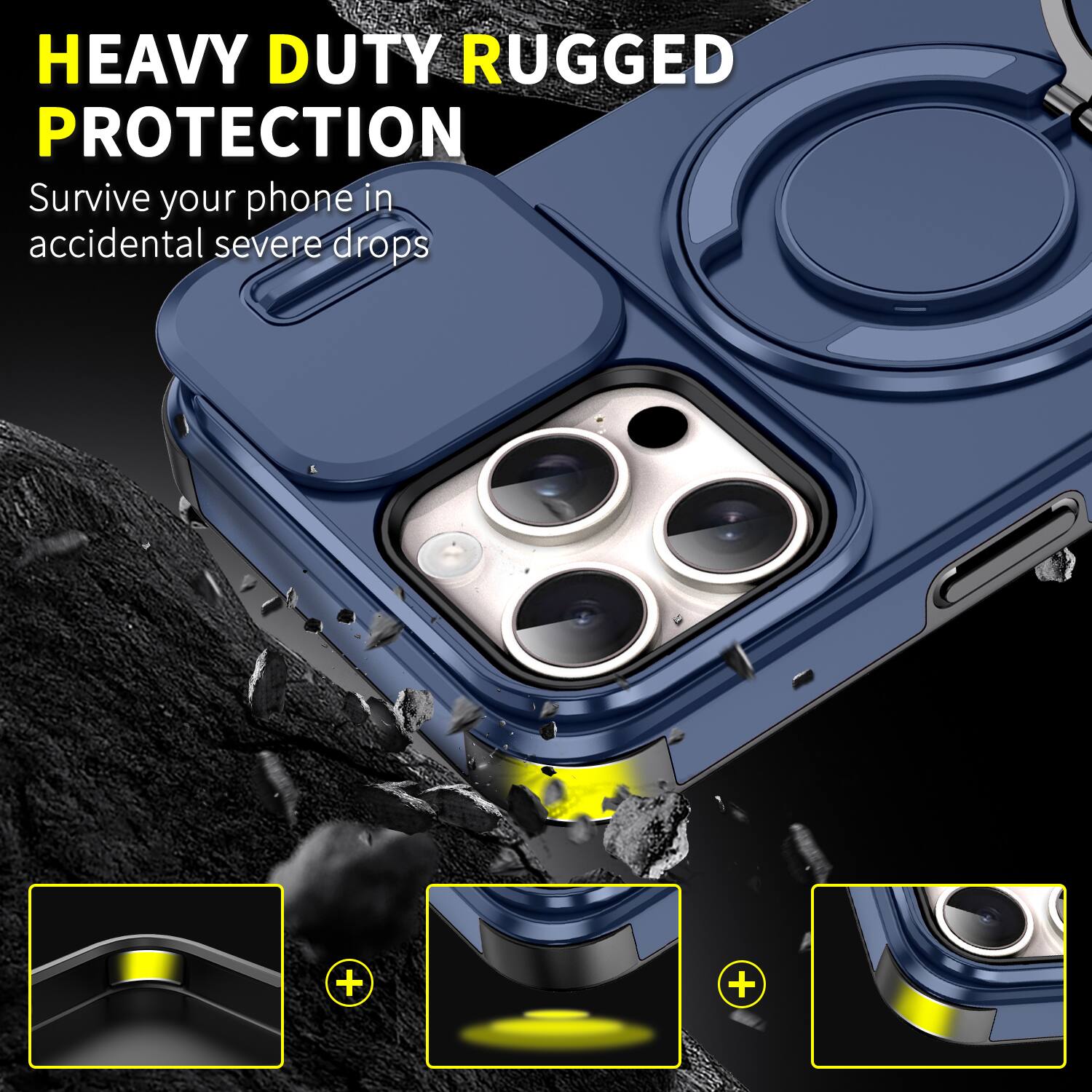 HEAVY DUTY RUGGED PROTECTION  
Survive your phone in accidental severe drops