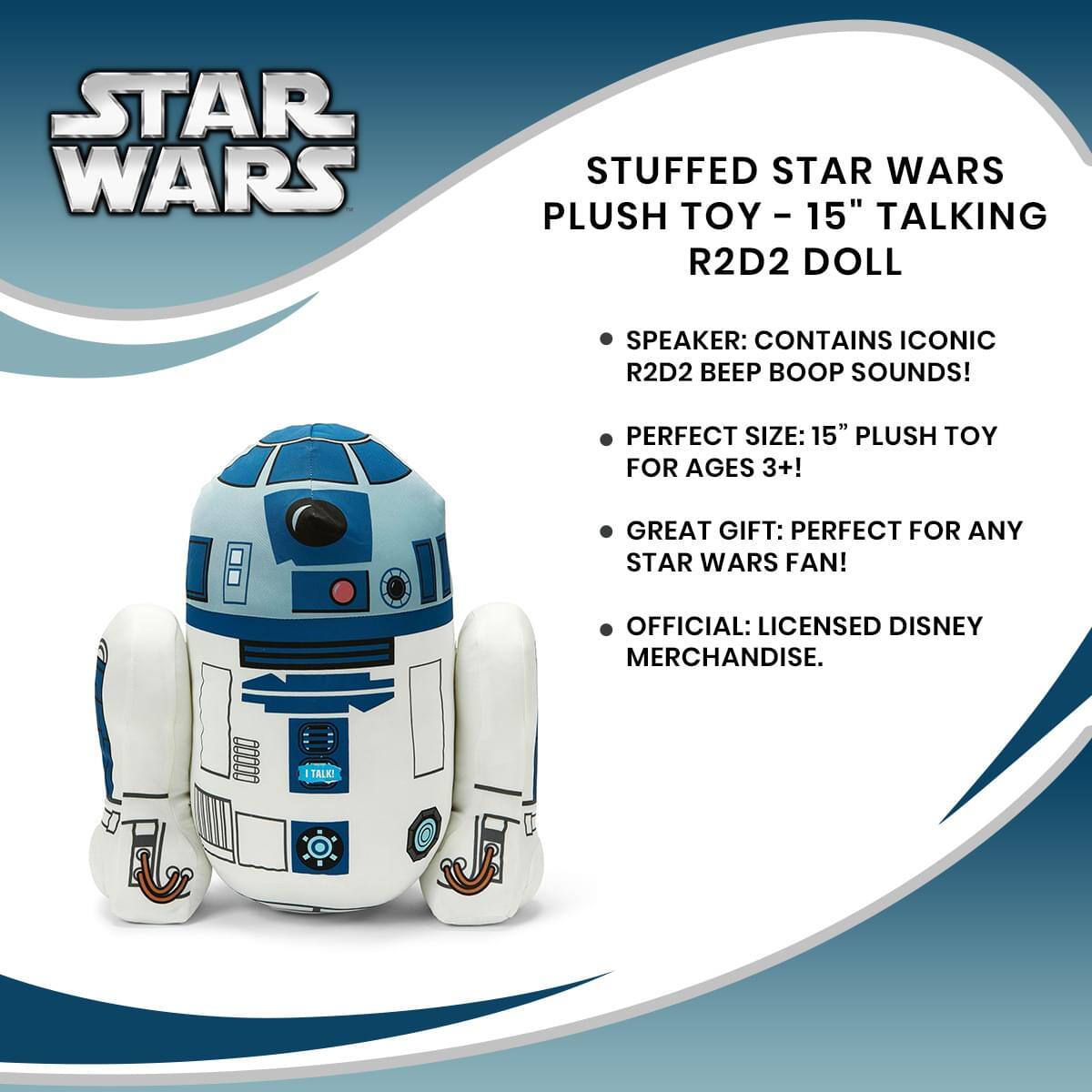 STAR WARS STUFFED STAR WARS PLUSH TOY - 15" TALKING R2D2 DOLL

- SPEAKER: CONTAINS ICONIC R2D2 BEEP BOOP SOUNDS!
- PERFECT SIZE: 15" PLUSH TOY FOR AGES 3+!
- GREAT GIFT: PERFECT FOR ANY STAR WARS FAN!
- OFFICIAL: LICENSED DISNEY MERCHANDISE.