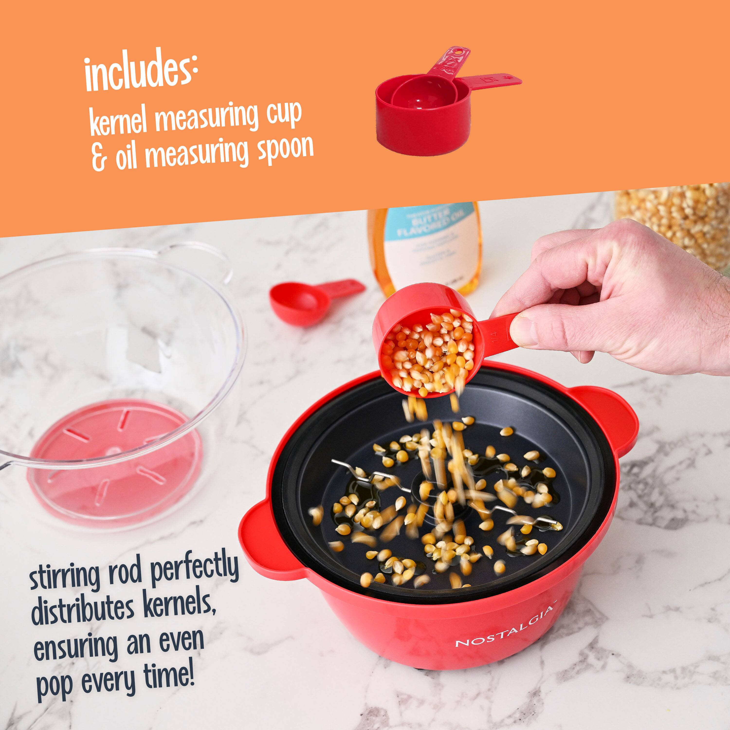 includes: kernel measuring cup & oil measuring spoon

stirring rod perfectly distributes kernels, ensuring an even pop every time!

NOSTALGIA