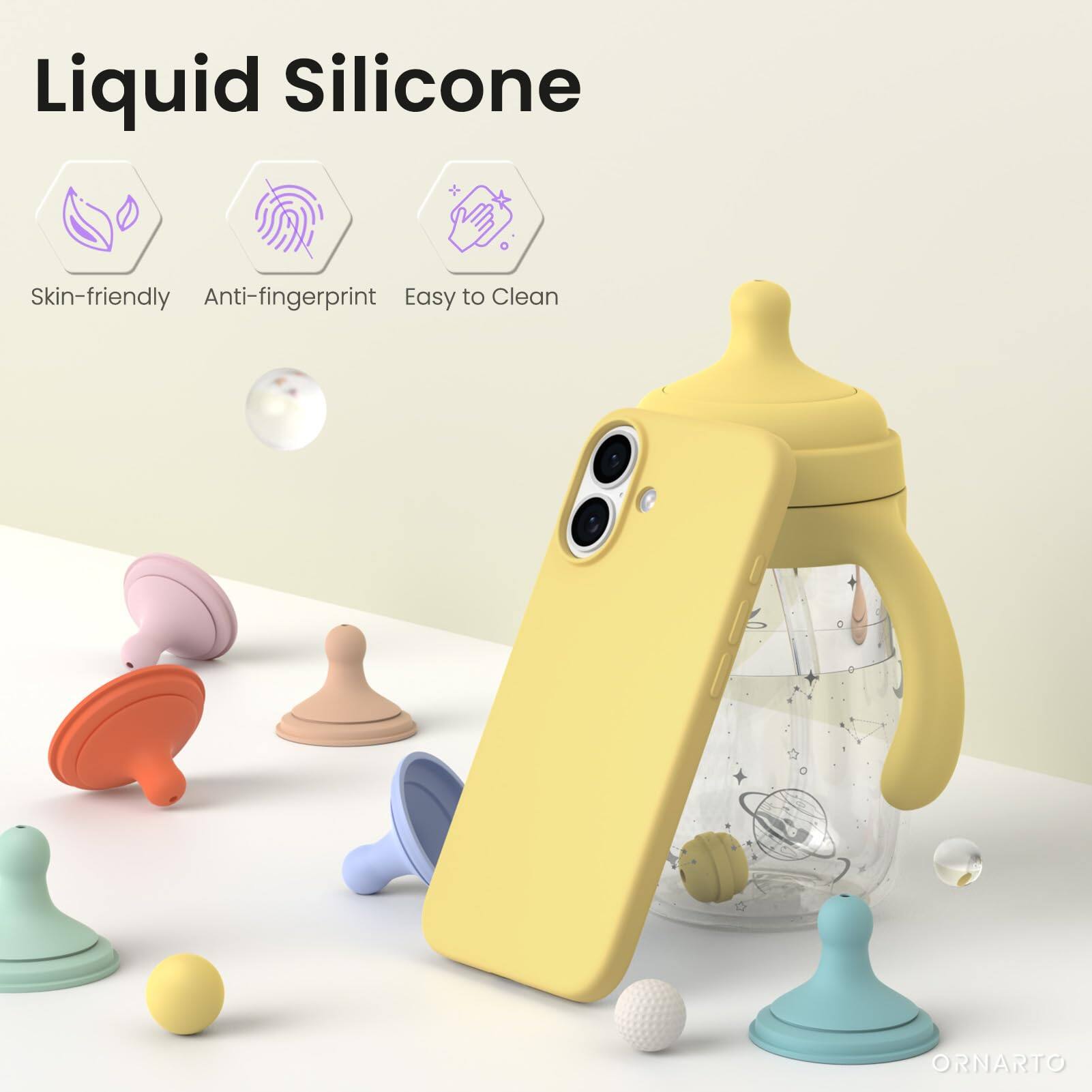 Liquid Silicone

Skin-friendly  
Anti-fingerprint  
Easy to Clean  

ORNARTO