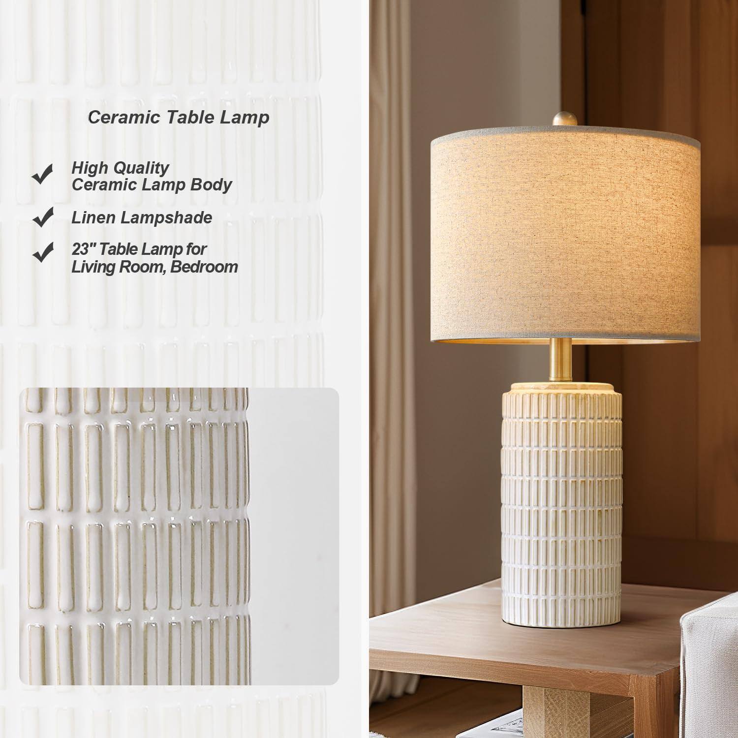 Ceramic Table Lamp

- High Quality Ceramic Lamp Body
- Linen Lampshade
- 23" Table Lamp for Living Room, Bedroom