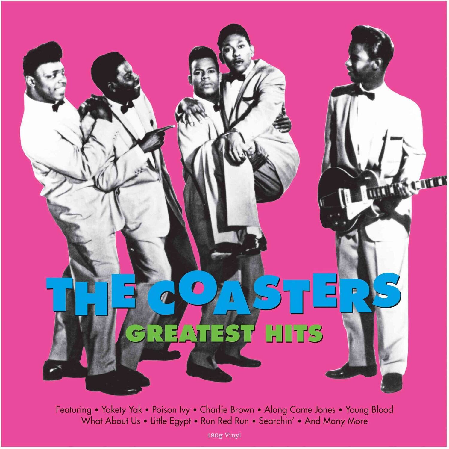 THE COASTERS  
GREATEST HITS  

Featuring:  
- Yakety Yak  
- Poison Ivy  
- Charlie Brown  
- Along Came Jones  
- Young Blood  
- What About Us  
- Little Egypt  
- Run Red Run  
- Searchin'  
- And Many More  

180g Vinyl
