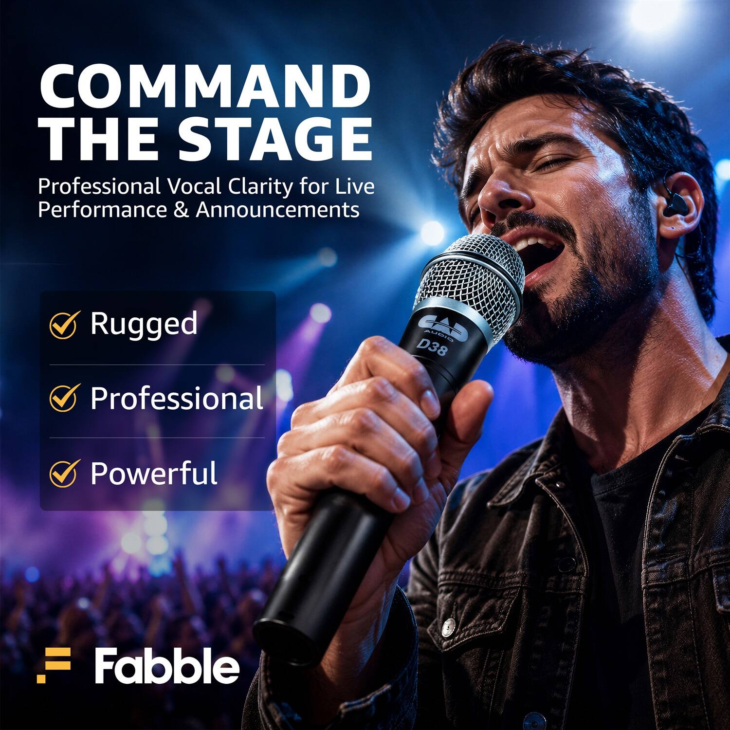 COMMAND THE STAGE  
Professional Vocal Clarity for Live Performance & Announcements  

Rugged  
Professional  
Powerful  

Fabble