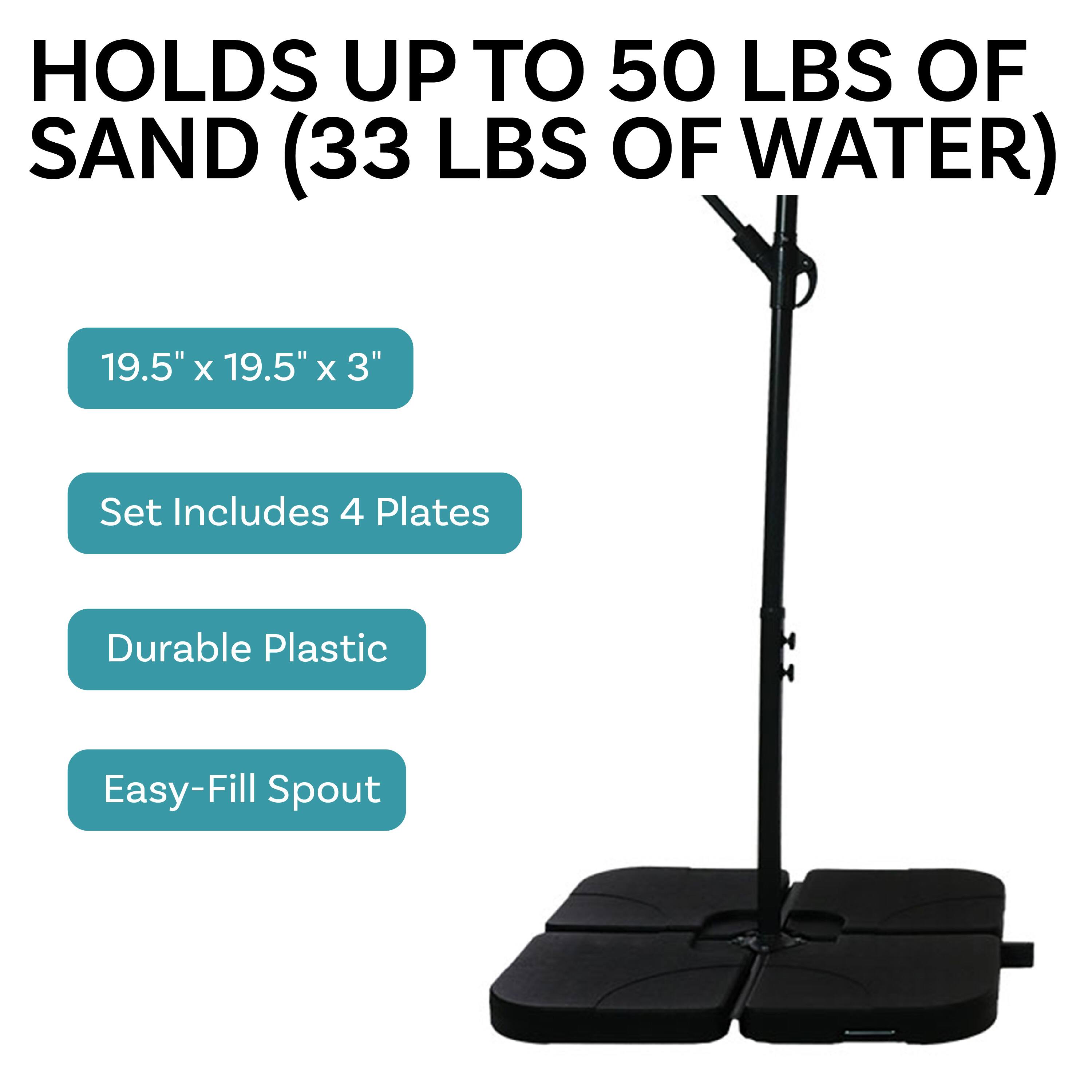 HOLDS UP TO 50 LBS OF SAND (33 LBS OF WATER)

19.5" x 19.5" x 3"

Set Includes 4 Plates

Durable Plastic

Easy-Fill Spout