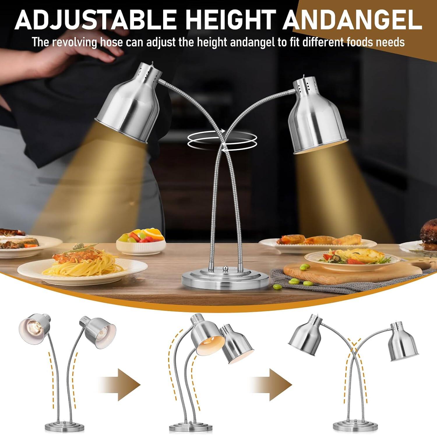 ADJUSTABLE HEIGHT AND ANGEL  
The revolving hose can adjust the height and angle to fit different food needs