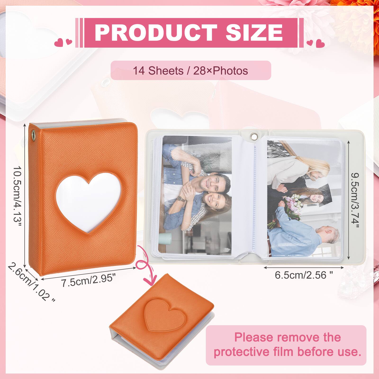 PRODUCT SIZE

14 Sheets / 28xPhotos

10.5cm/4.13" x 7.5cm/2.95" x 2.6cm/1.02" x 9.5cm/3.74" x 6.5cm/2.56"

Please remove the protective film before use.