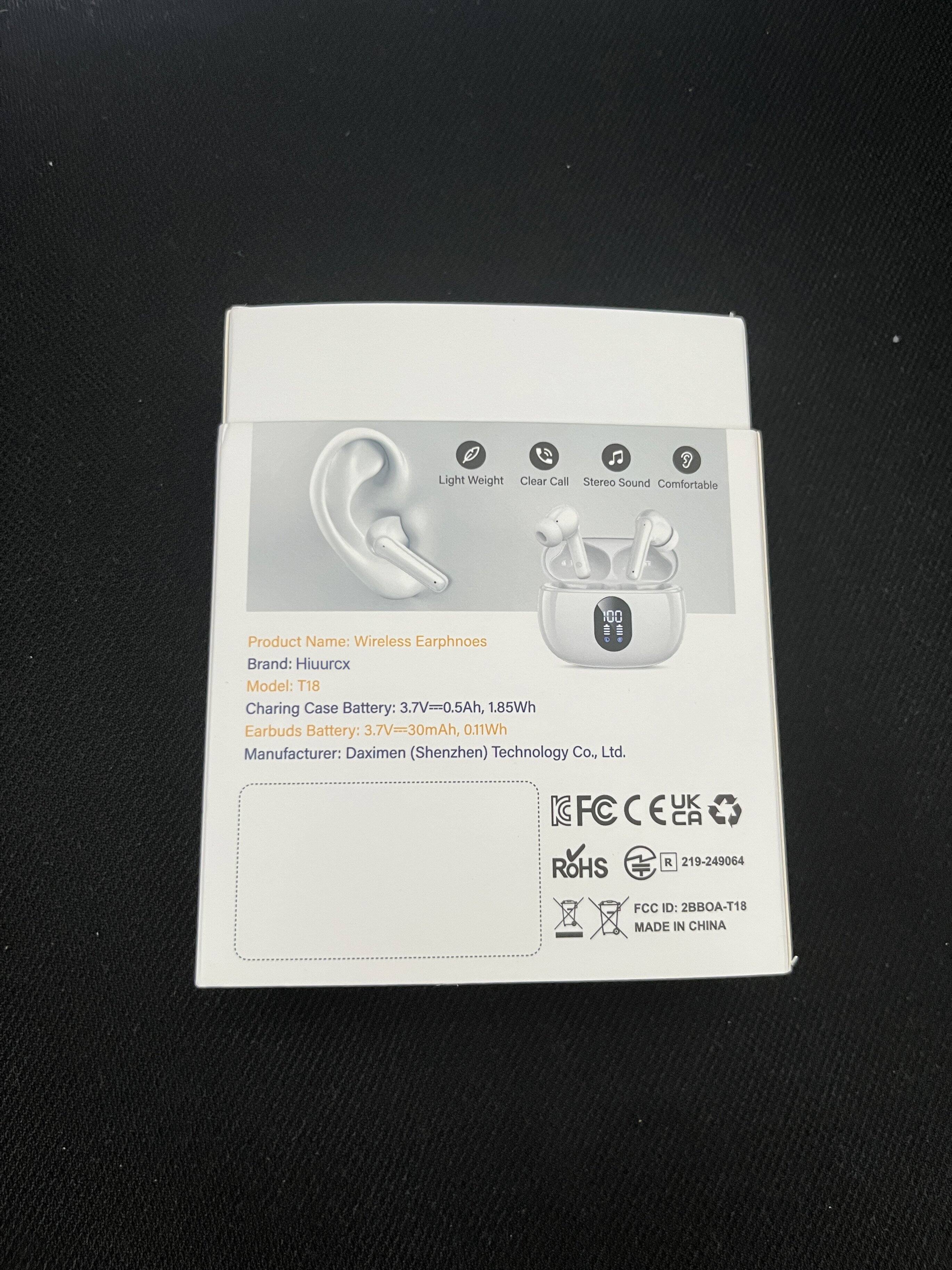 J 9 Light Weight Clear Call Stereo Sound Comfortable

Product Name: Wireless Earphones  
Brand: Hiuurcx  
Model: T18  
Charging Case Battery: 3.7V=0.5Ah, 1.85Wh  
Earbuds Battery: 3.7V=30mAh, 0.11Wh  
Manufacturer: Daximen (Shenzhen) Technology Co., Ltd.  

UK FC C E CA RoHS R 219-249064  
FCC ID: 2BBOA-T18  
MADE IN CHINA