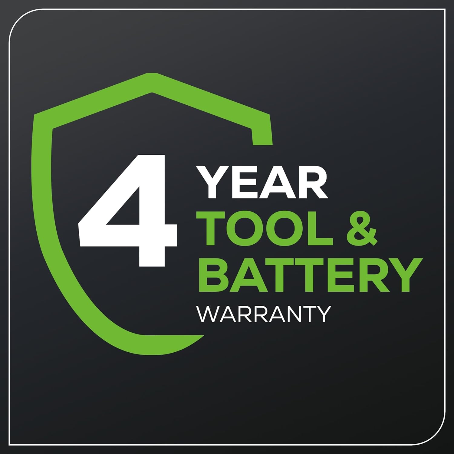4 YEAR TOOL & BATTERY WARRANTY