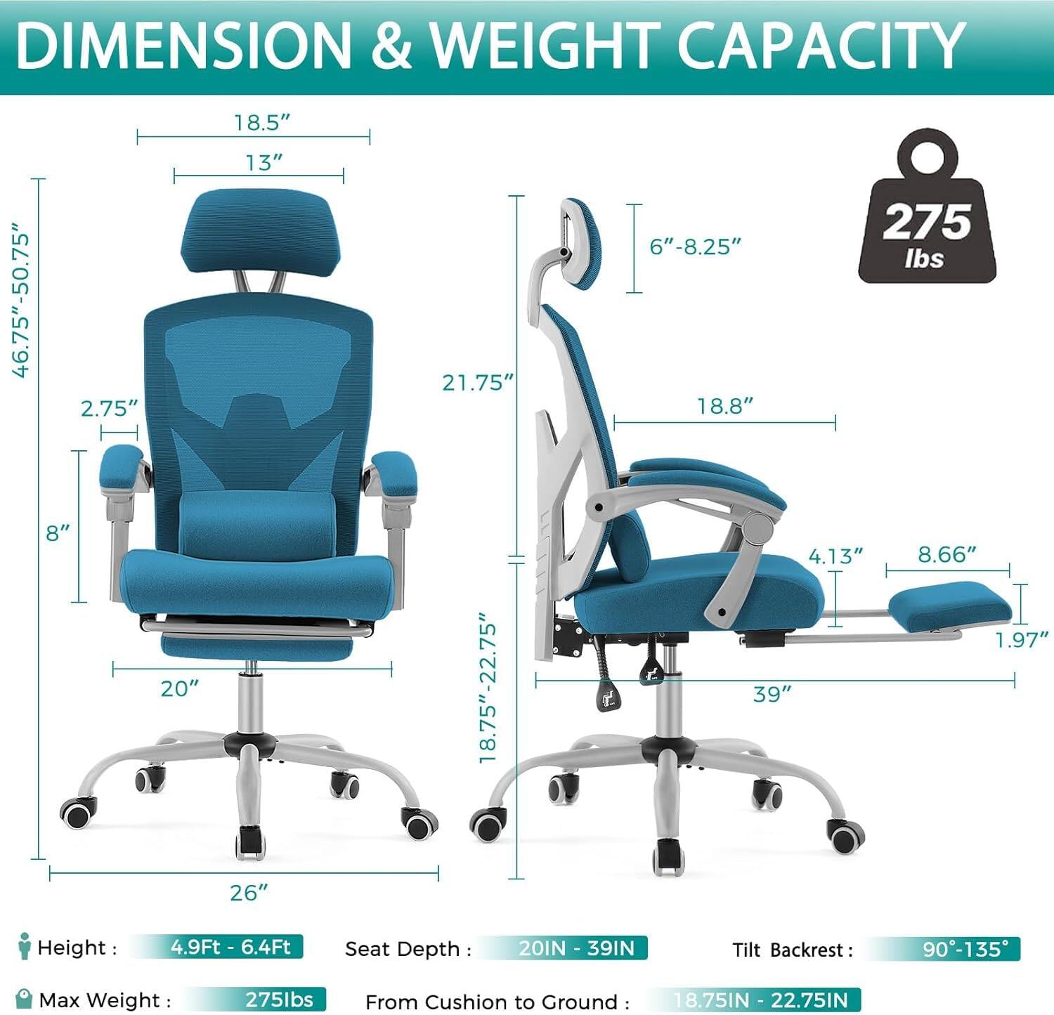**DIMENSION & WEIGHT CAPACITY**

- **Height:** 4.9Ft - 6.4Ft
- **Seat Depth:** 20IN - 39IN
- **Tilt Backrest:** 90°-135°
- **Max Weight:** 275lbs
- **From Cushion to Ground:** 18.75IN - 22.75IN

**Dimensions:**
- **Width:** 18.5"
- **Depth:** 21.75"
- **Height:** 46.75"-50.75"
- **Armrest Height:** 6"-8.25"
- **Seat Height:** 18.8"
- **Seat Depth:** 20"
- **Base Width:** 26"
- **Backrest Height:** 13"
- **Armrest Width:** 8"
- **Base Diameter:** 39"
- **Cushion Height:** 2.75"
- **Cushion Width:** 8.66"
- **Cushion Depth:** 4.13"
- **Cushion Thickness:** 1.9