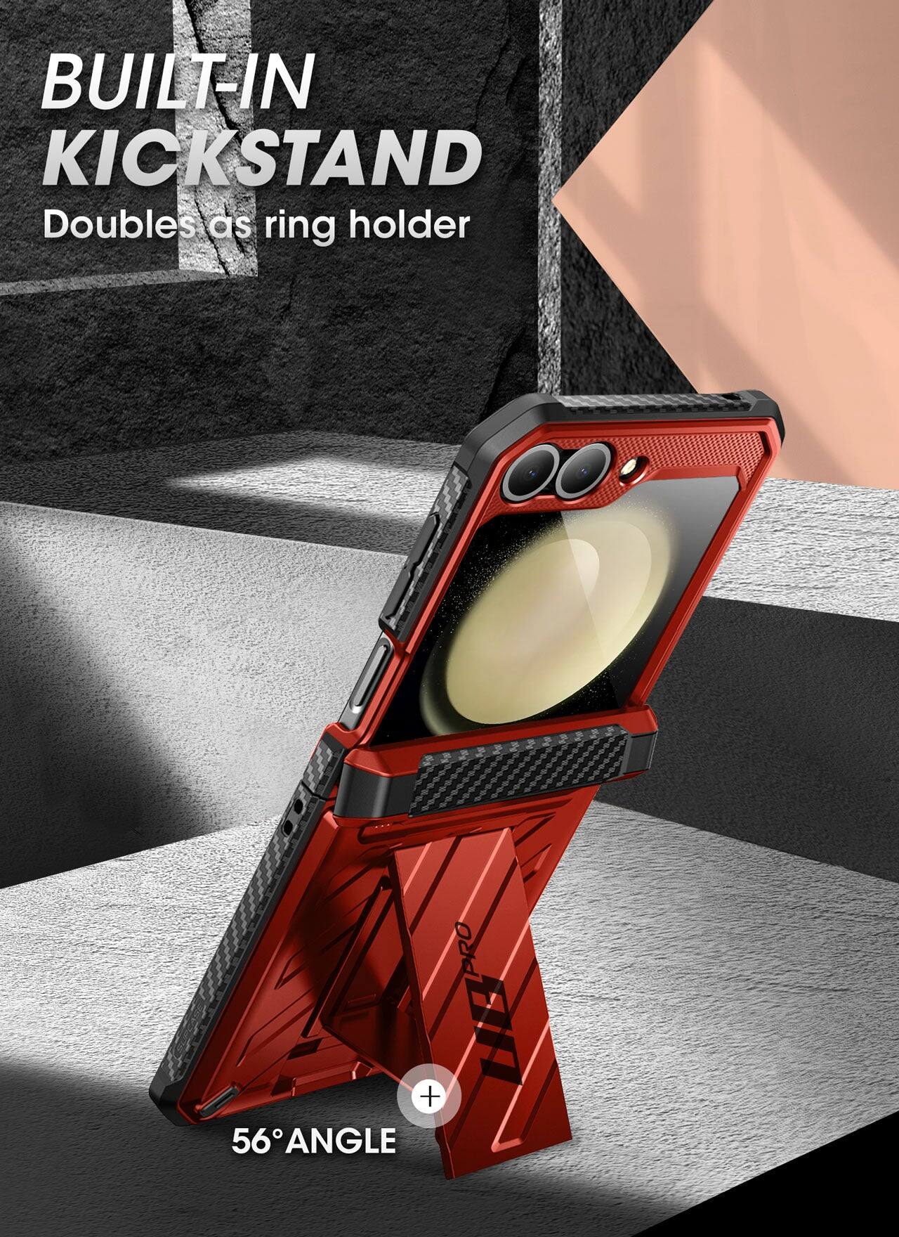 BUILT-IN KICKSTAND  
Doubles as ring holder  

56° ANGLE