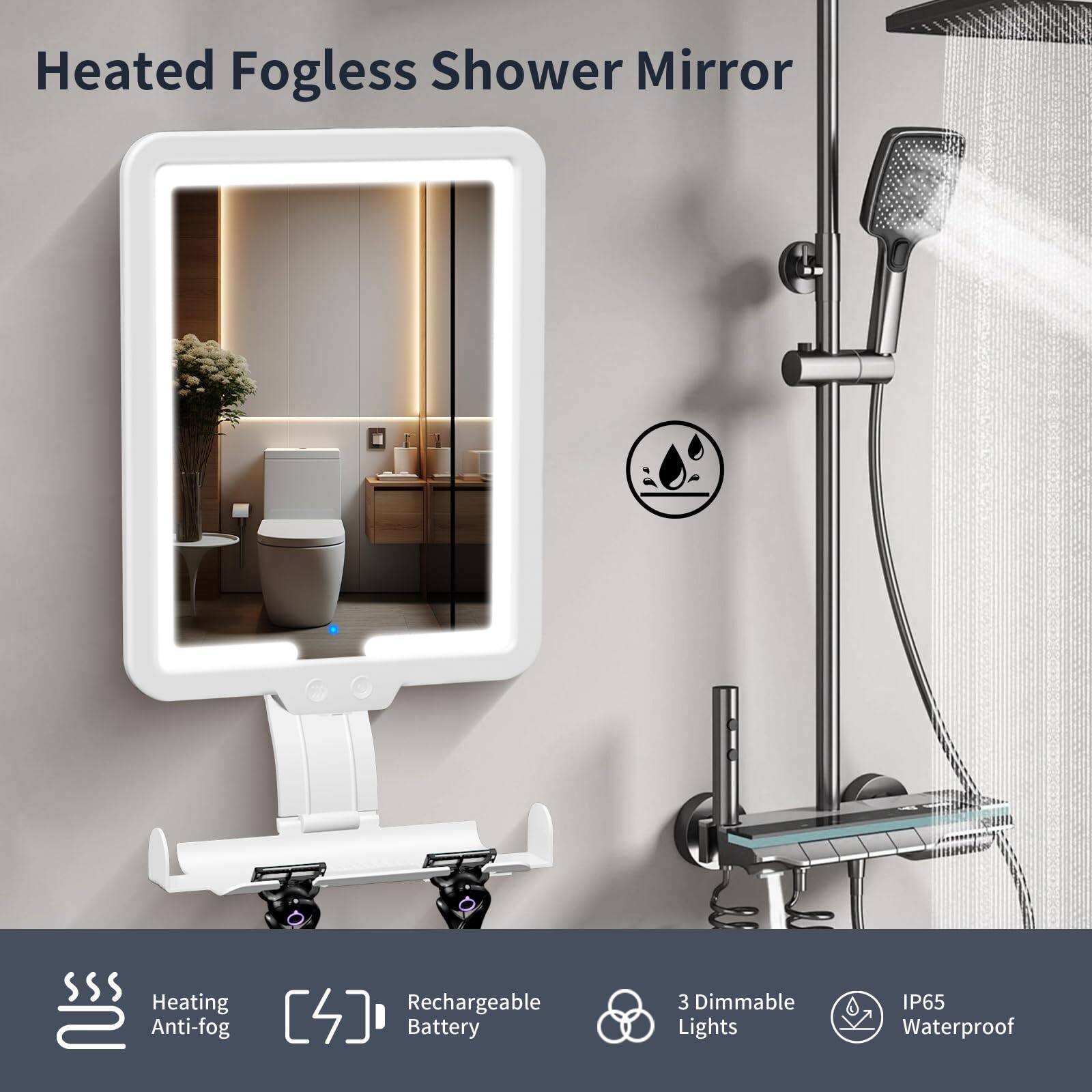 Heated Fogless Shower Mirror

- Heating Anti-fog
- Rechargeable Battery
- 3 Dimmable Lights
- IP65 Waterproof