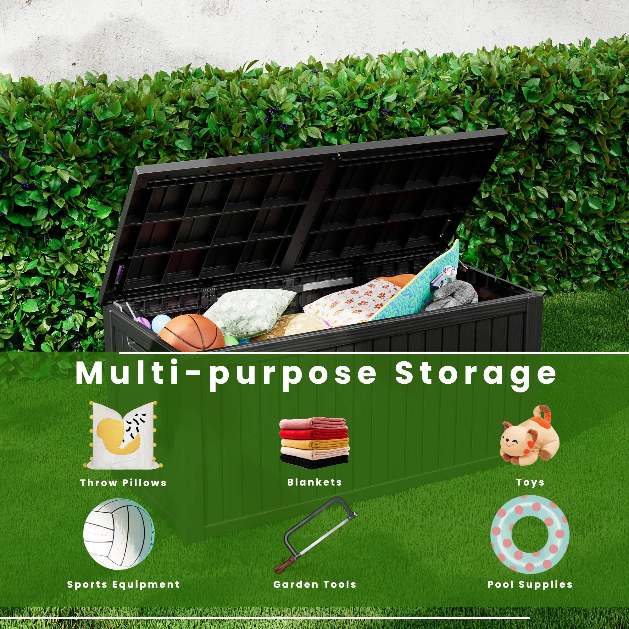 Multi-purpose Storage

- Throw Pillows
- Blankets
- Toys
- Sports Equipment
- Garden Tools
- Pool Supplies
