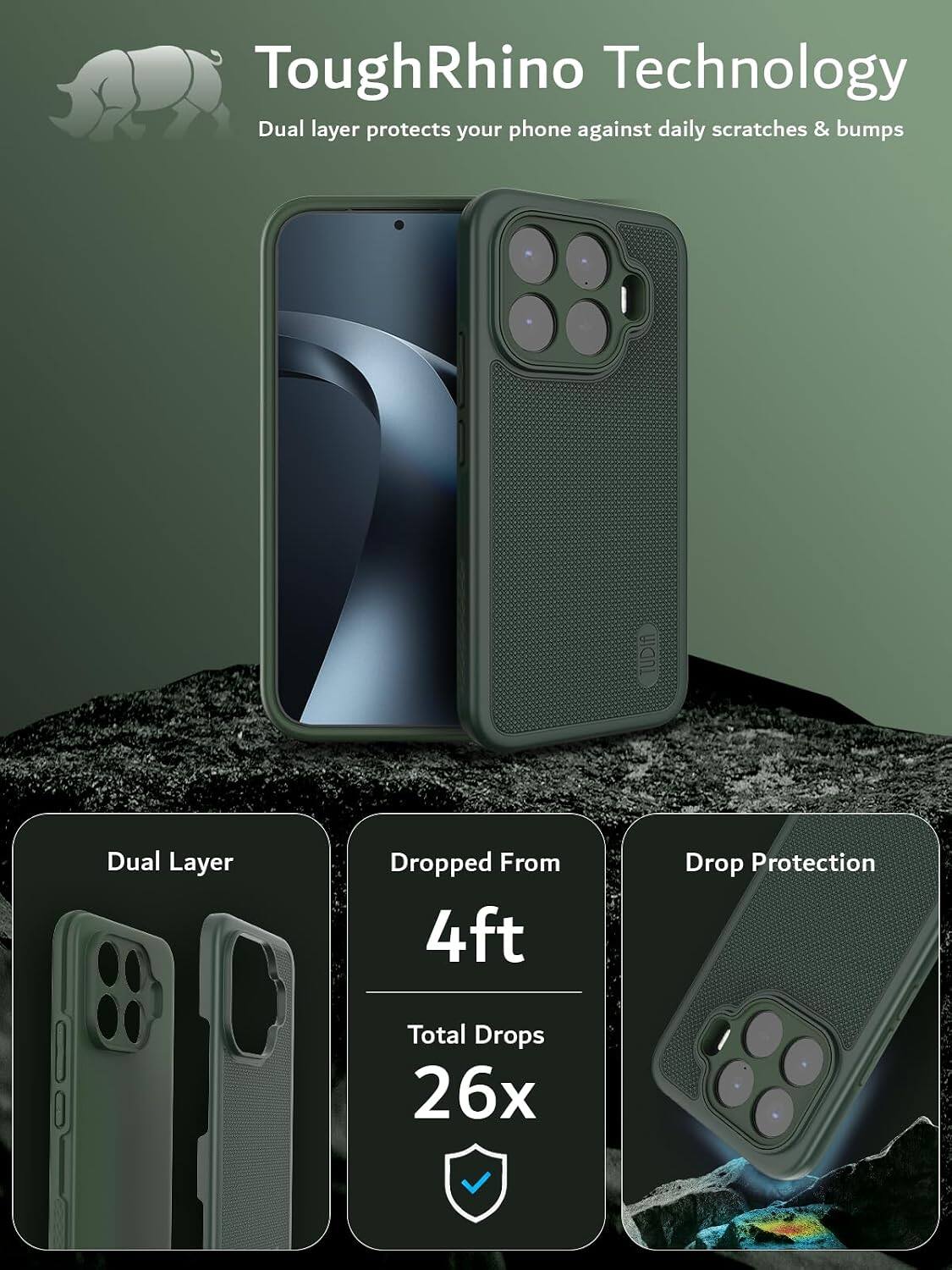 ToughRhino Technology  
Dual layer protects your phone against daily scratches & bumps  

TUDIA  
Dual Layer  
Dropped From 4ft  
Drop Protection  
Total Drops 26x