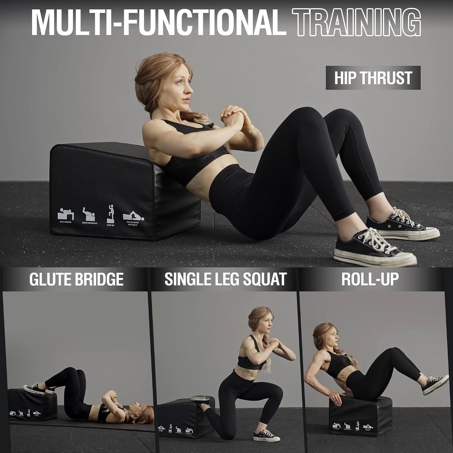 MULTI-FUNCTIONAL TRAINING

HIP THRUST

GLUTE BRIDGE

SINGLE LEG SQUAT

ROLL-UP