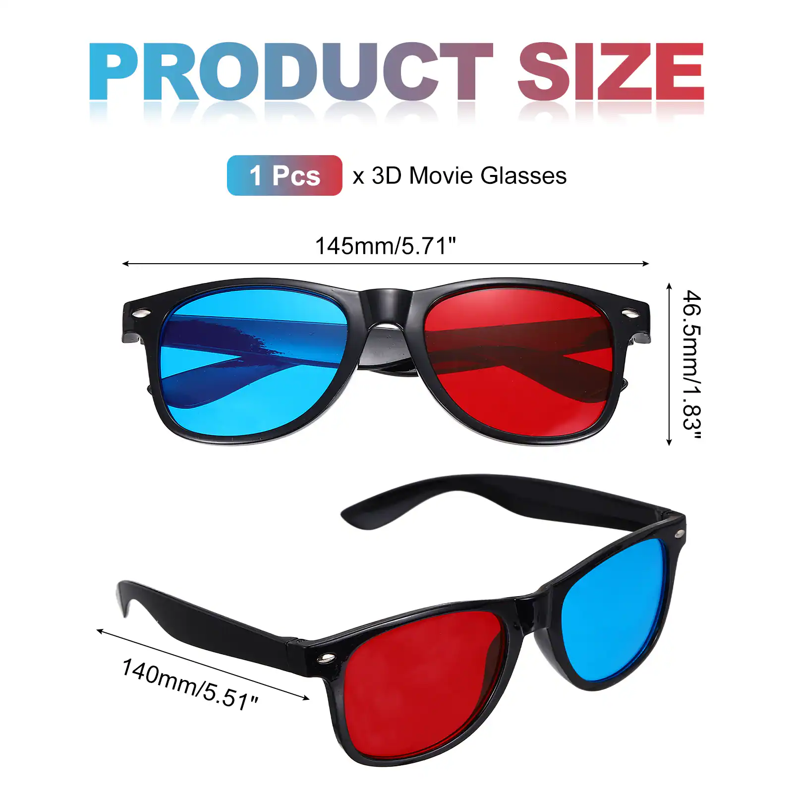 PRODUCT SIZE  
1 Pcs x 3D Movie Glasses  
145mm/5.71"  
46.5mm/1.83"  
140mm/5.51"