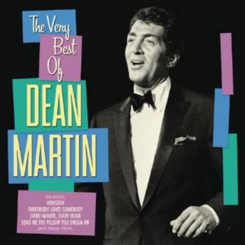 The Very Best Of DEAN MARTIN

Inc. Soder

HOUSTON
EVERYBODY LOVES SOMEBOY
EVERY MINUTE, EVERY HOUR
SEND ME THE PILLOW YOU DREAM ON

and many I