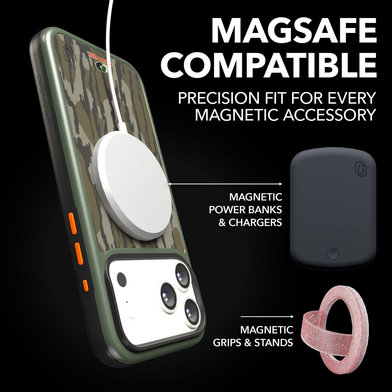 MAGSAFE COMPATIBLE  
PRECISION FIT FOR EVERY MAGNETIC ACCESSORY  

MAGNETIC POWER BANKS & CHARGERS  
MAGNETIC GRIPS & STANDS