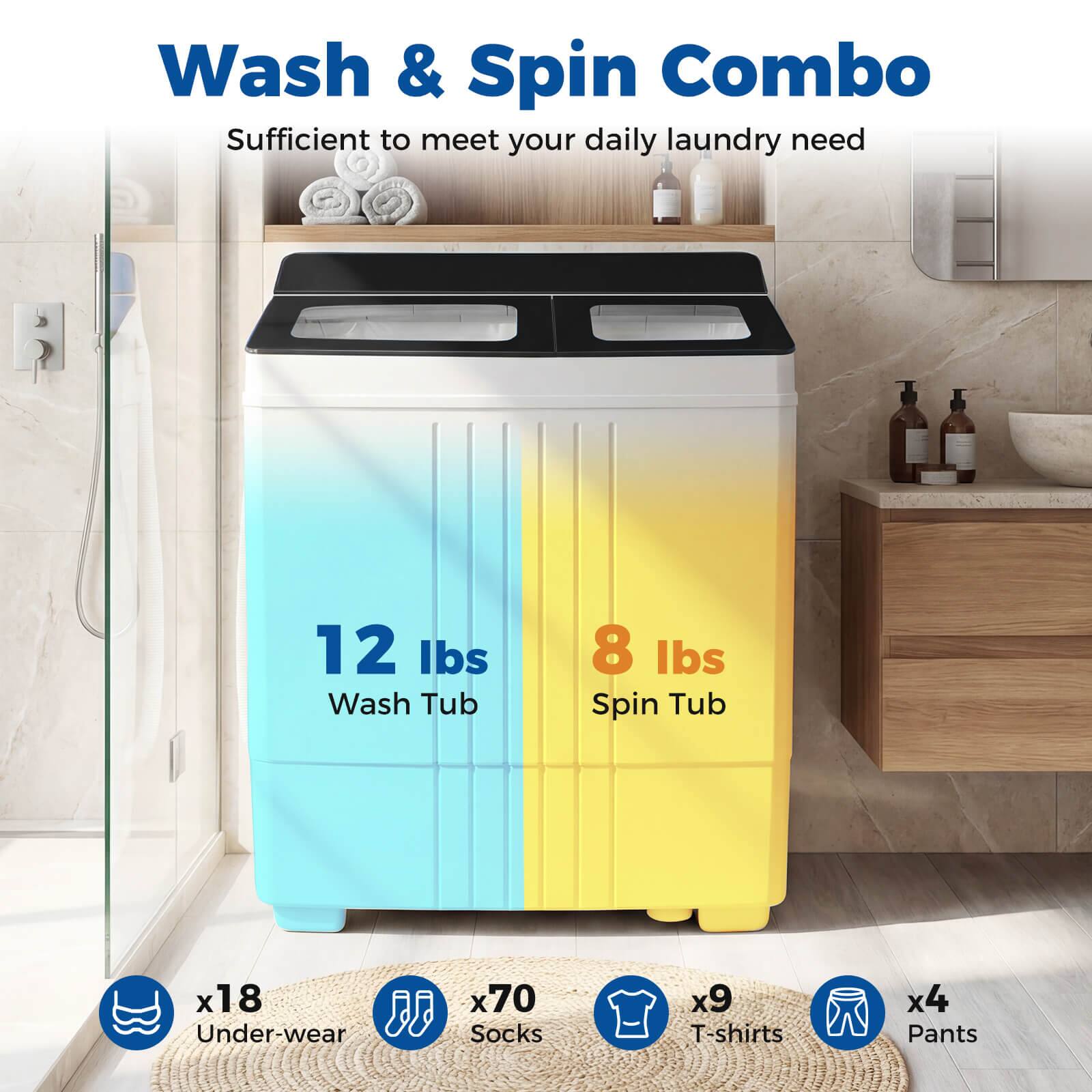 Wash & Spin Combo  
Sufficient to meet your daily laundry need  

12 lbs Wash Tub  
8 lbs Spin Tub  

x18 Underwear  
x70 Socks  
x9 T-shirts  
x4 Pants