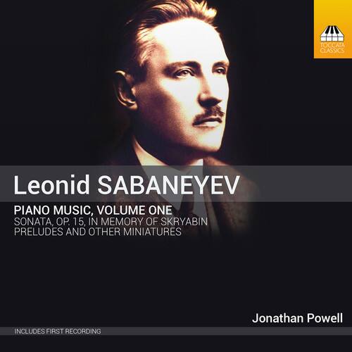 Leonid SABANEYEV  
PIANO MUSIC, VOLUME ONE  
SONATA, OP. 15, IN MEMORY OF SKRYABIN  
PRELUDES AND OTHER MINIATURES  

Jonathan Powell  

INCLUDES FIRST RECORDING