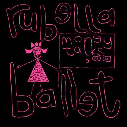 Rubella
money talks
balgt