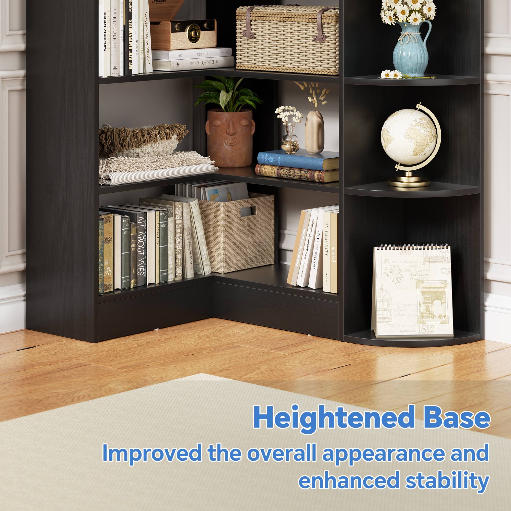 Heightened Base  
Improved the overall appearance and enhanced stability