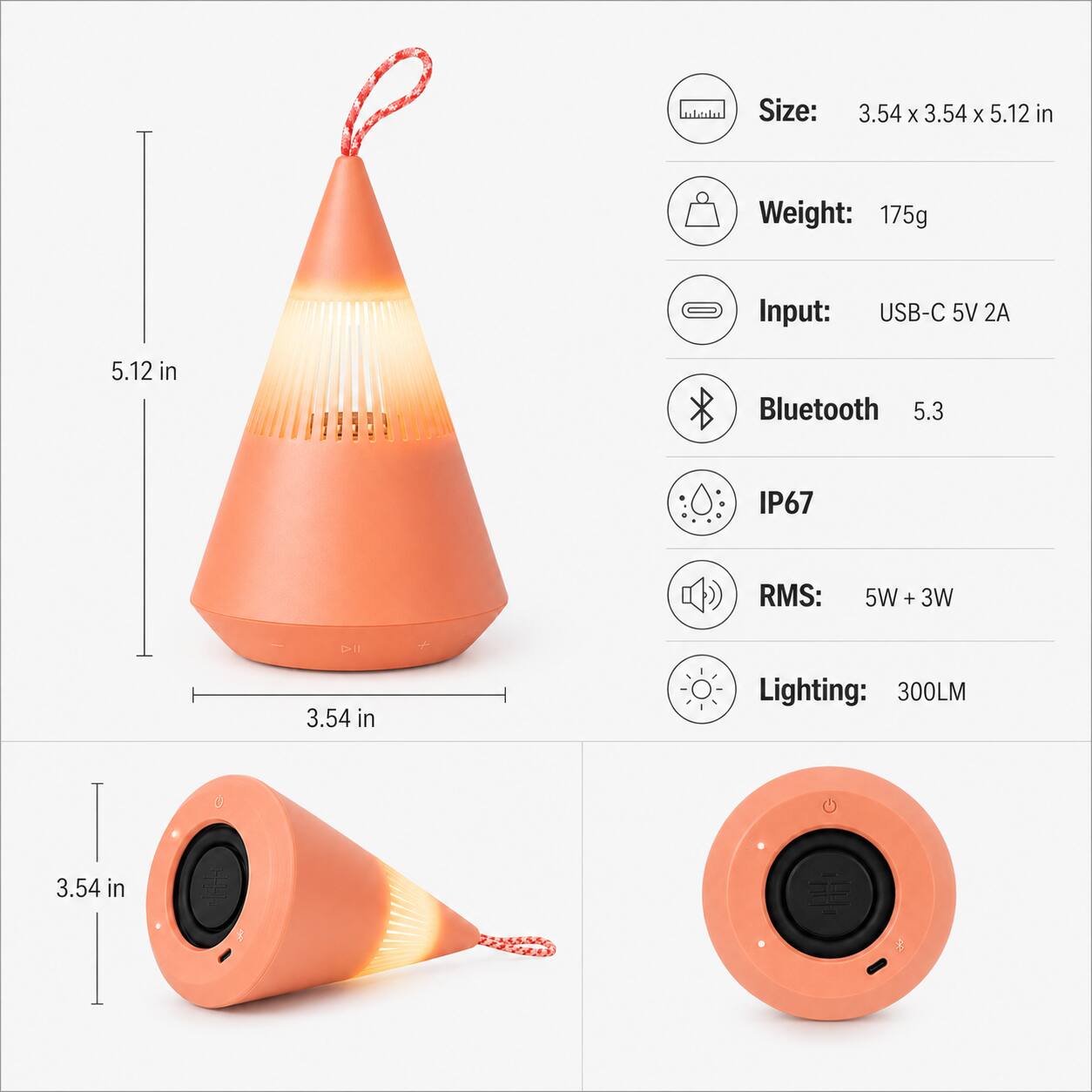 Size: 3.54 x 3.54 x 5.12 in  
Weight: 175g  
Input: USB-C 5V 2A  
Bluetooth: 5.3  
IP67  
RMS: 5W + 3W  
Lighting: 300LM