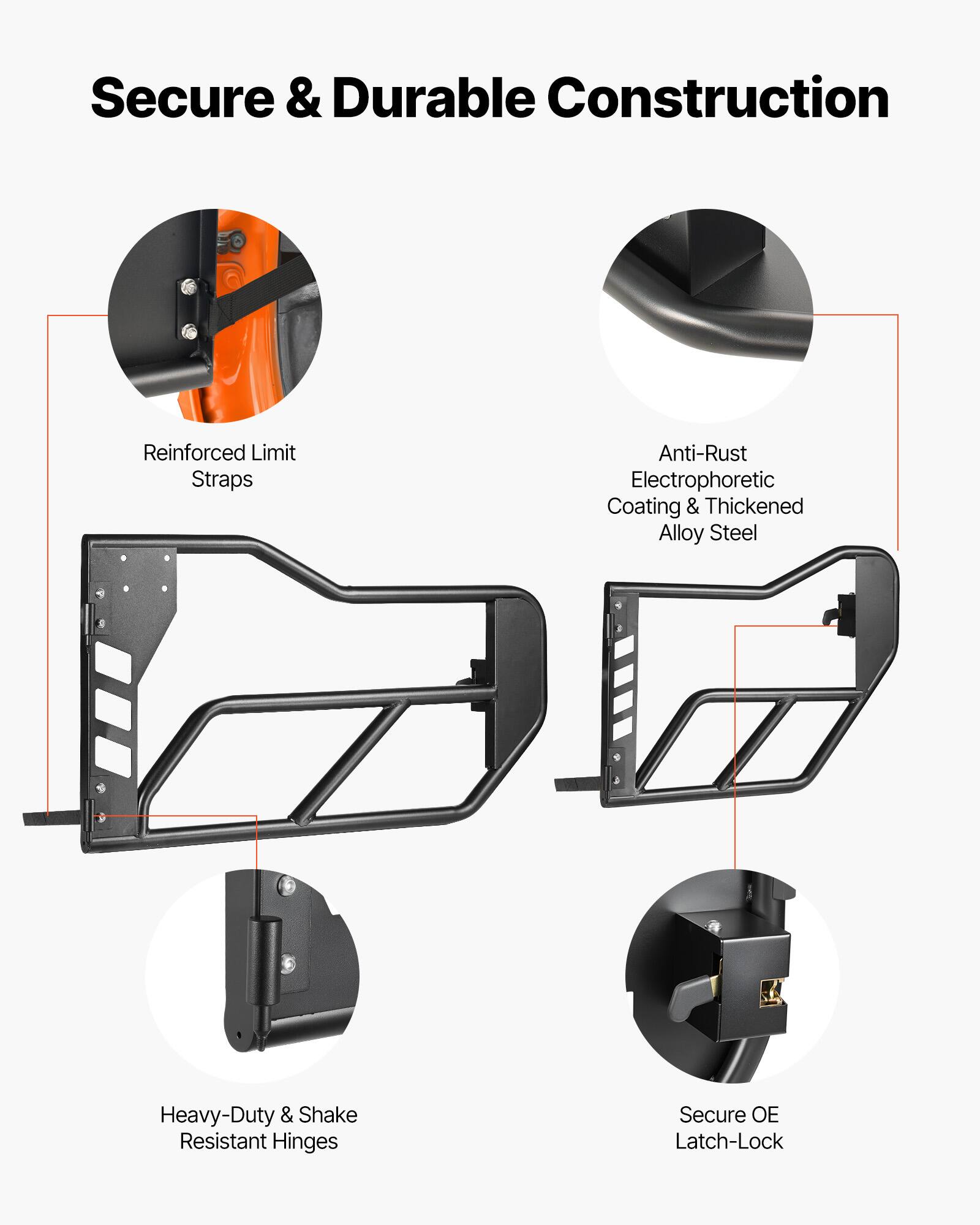 Secure & Durable Construction  
Reinforced Limit Straps  
Anti-Rust Electrophoretic Coating & Thickened Alloy Steel  
Heavy-Duty & Shake Resistant Hinges  
Secure OE Latch-Lock