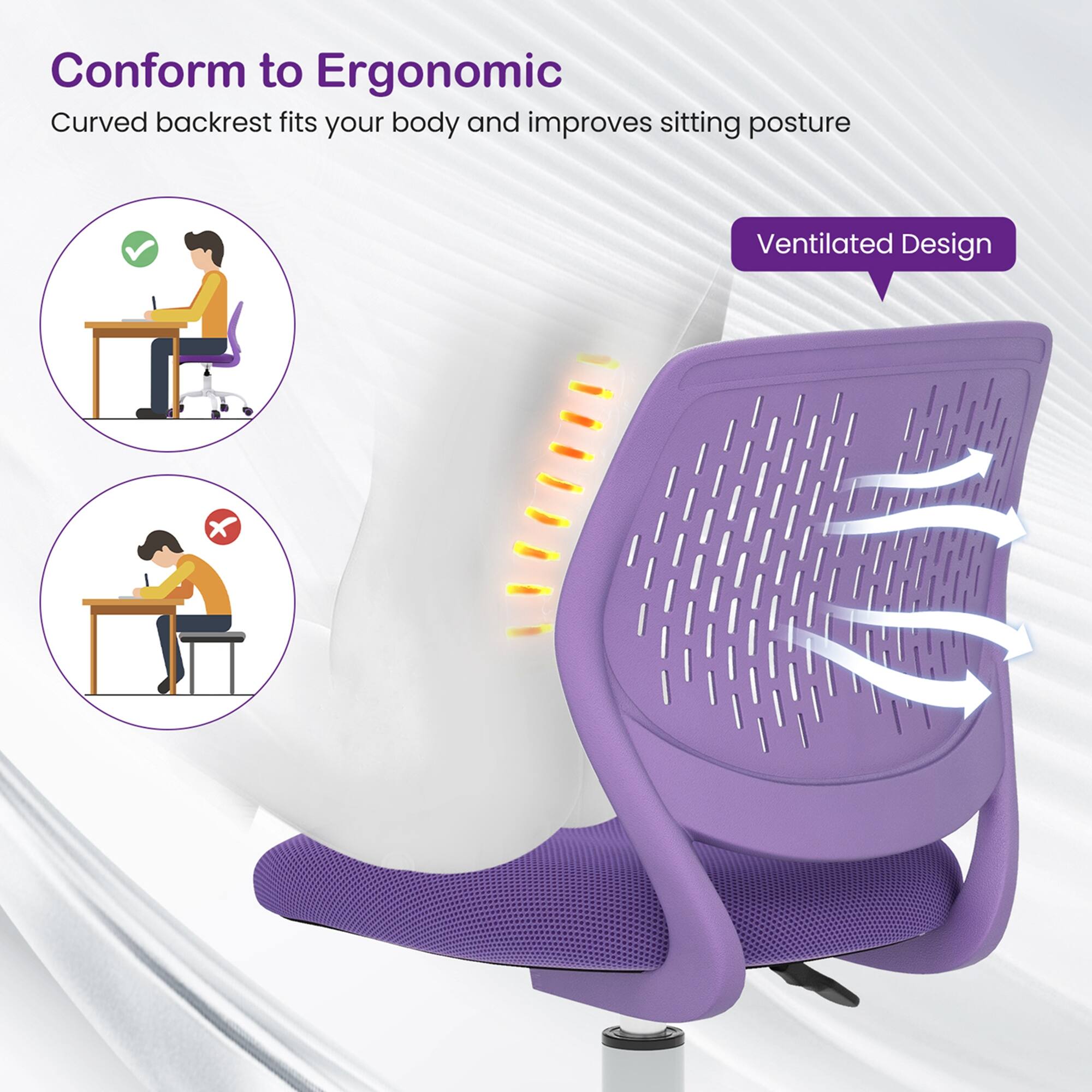 Conform to Ergonomic, Curved backrest fits your body and improves sitting posture, Ventilated Design