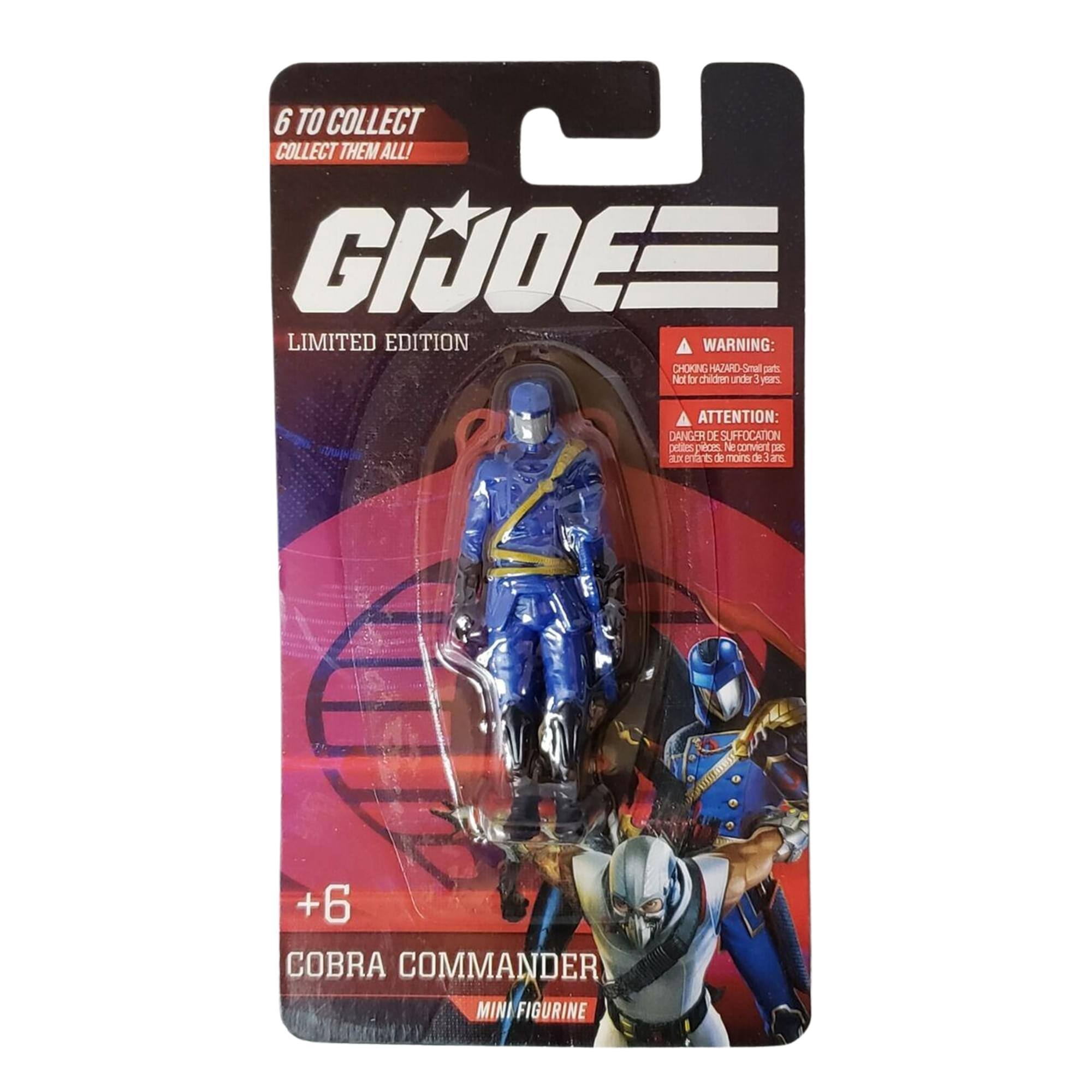 6 TO COLLECT  
COLLECT THEM ALL!  

GIJOE  
LIMITED EDITION  

WARNING:  
CHOKING HAZARD - Small parts. Not for children under 3 years.  

ATTENTION:  
DANGER DE SUFFOCATION  
petits pièces. Ne convient pas aux enfants de moins de 3 ans.  

+6  
COBRA COMMANDER  
MINI FIGURINE