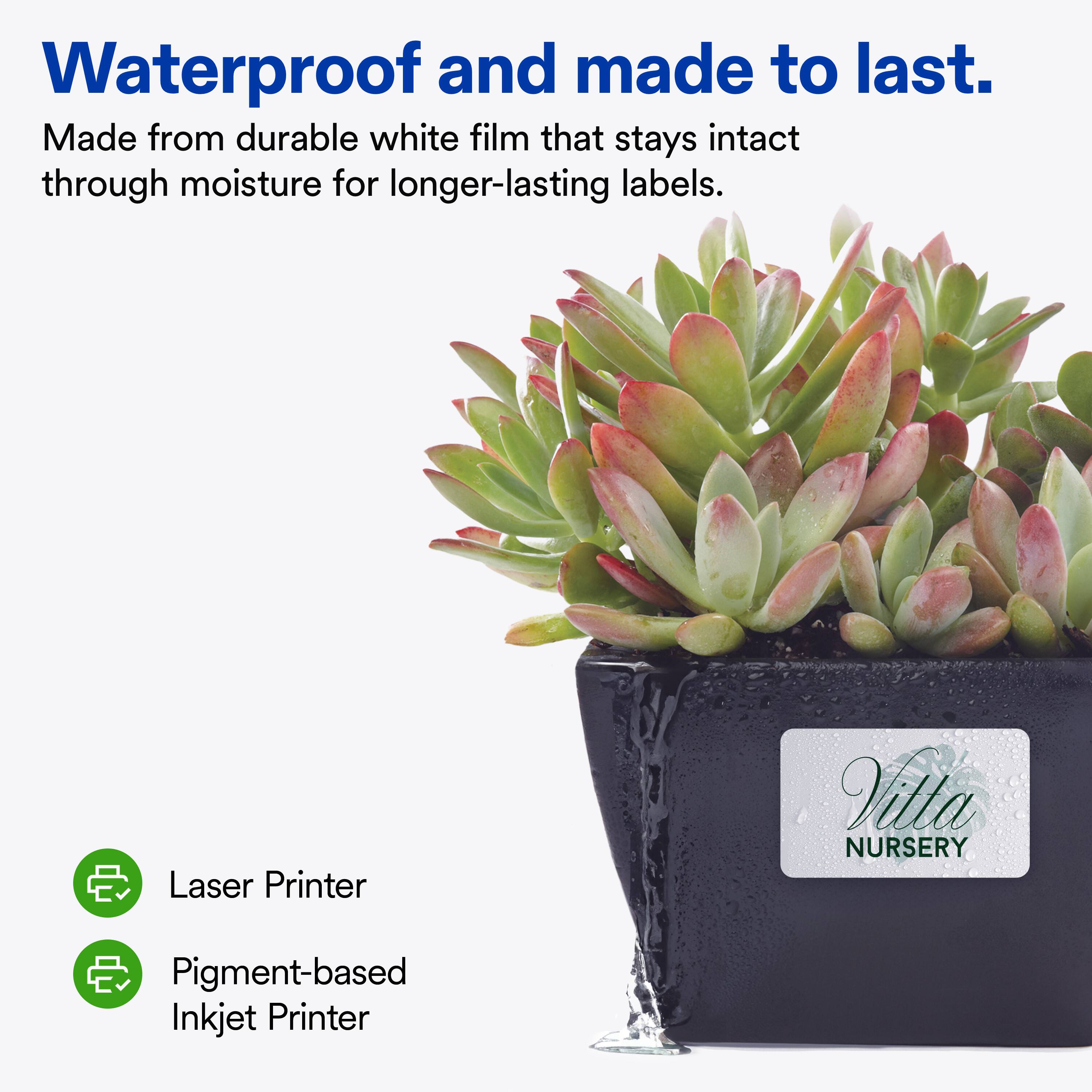 Waterproof and made to last. Made from durable white film that stays intact through moisture for longer-lasting labels. Laser Printer Pigment-based Inkjet Printer