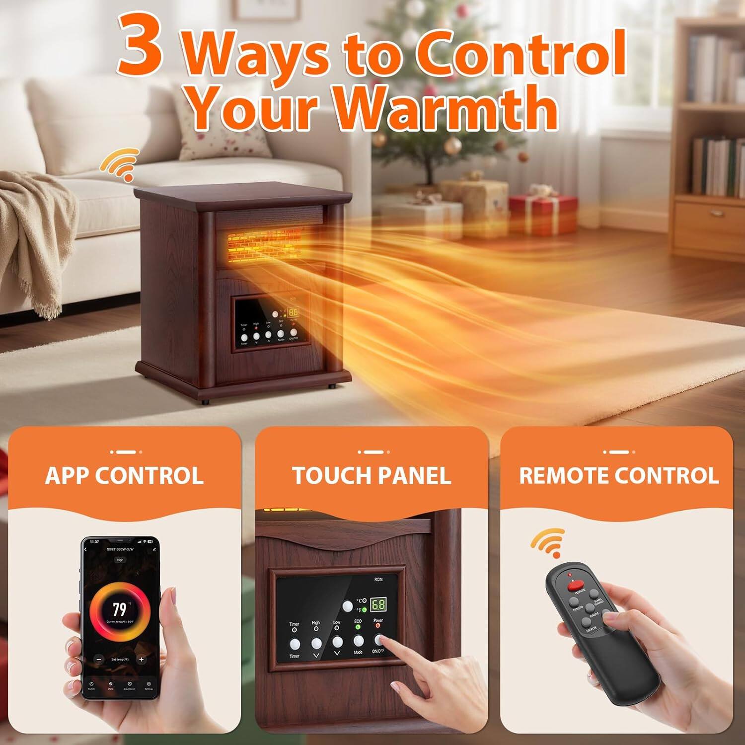 3 Ways to Control Your Warmth

- APP CONTROL
- TOUCH PANEL
- REMOTE CONTROL