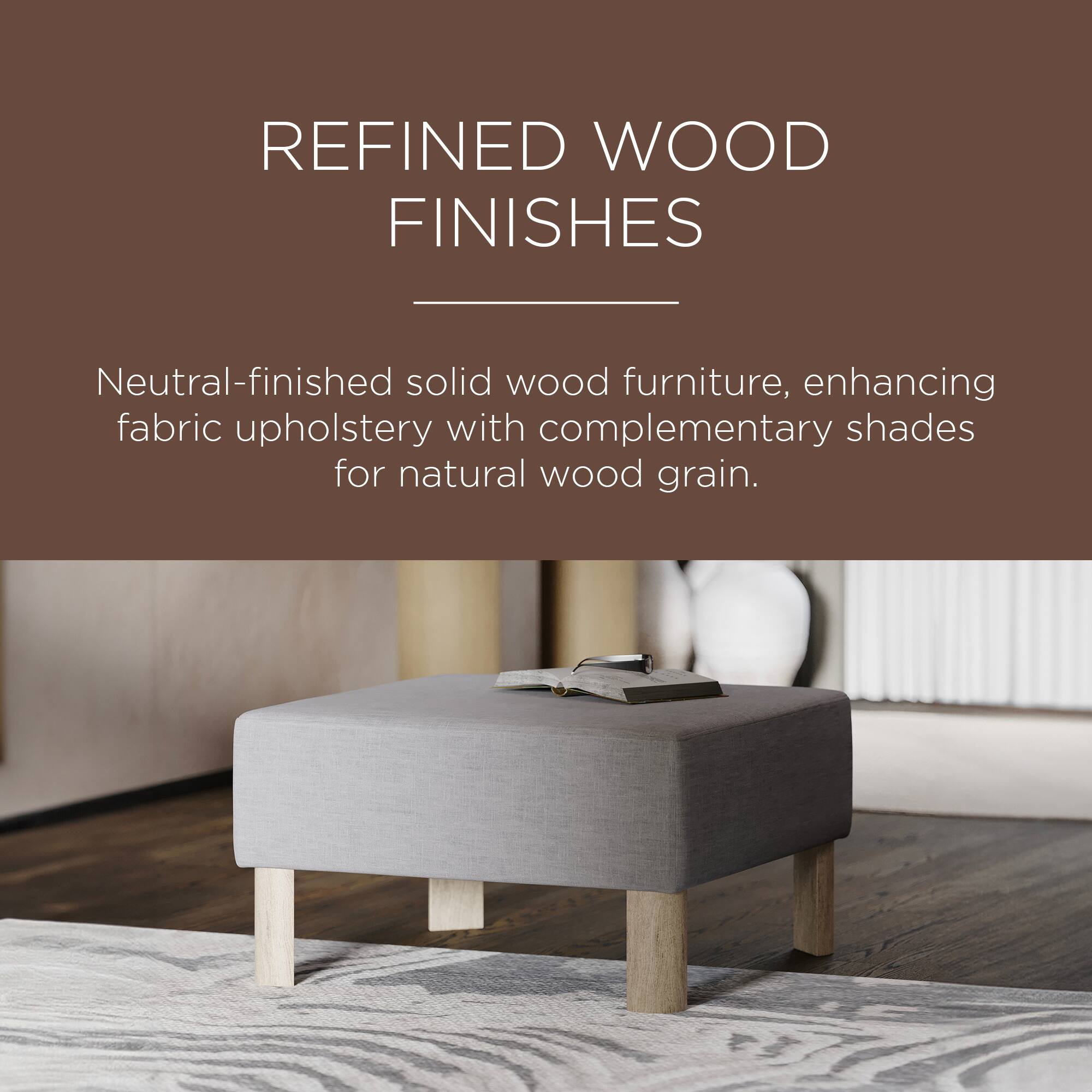 REFINED WOOD FINISHES

Neutral-finished solid wood furniture, enhancing fabric upholstery with complementary shades for natural wood grain.