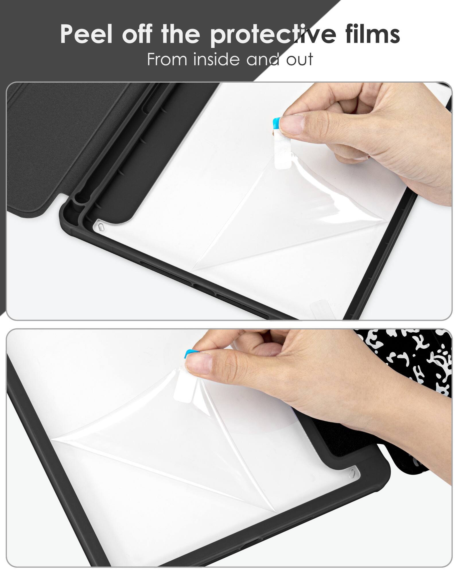 Peel off the protective films  
From inside and out