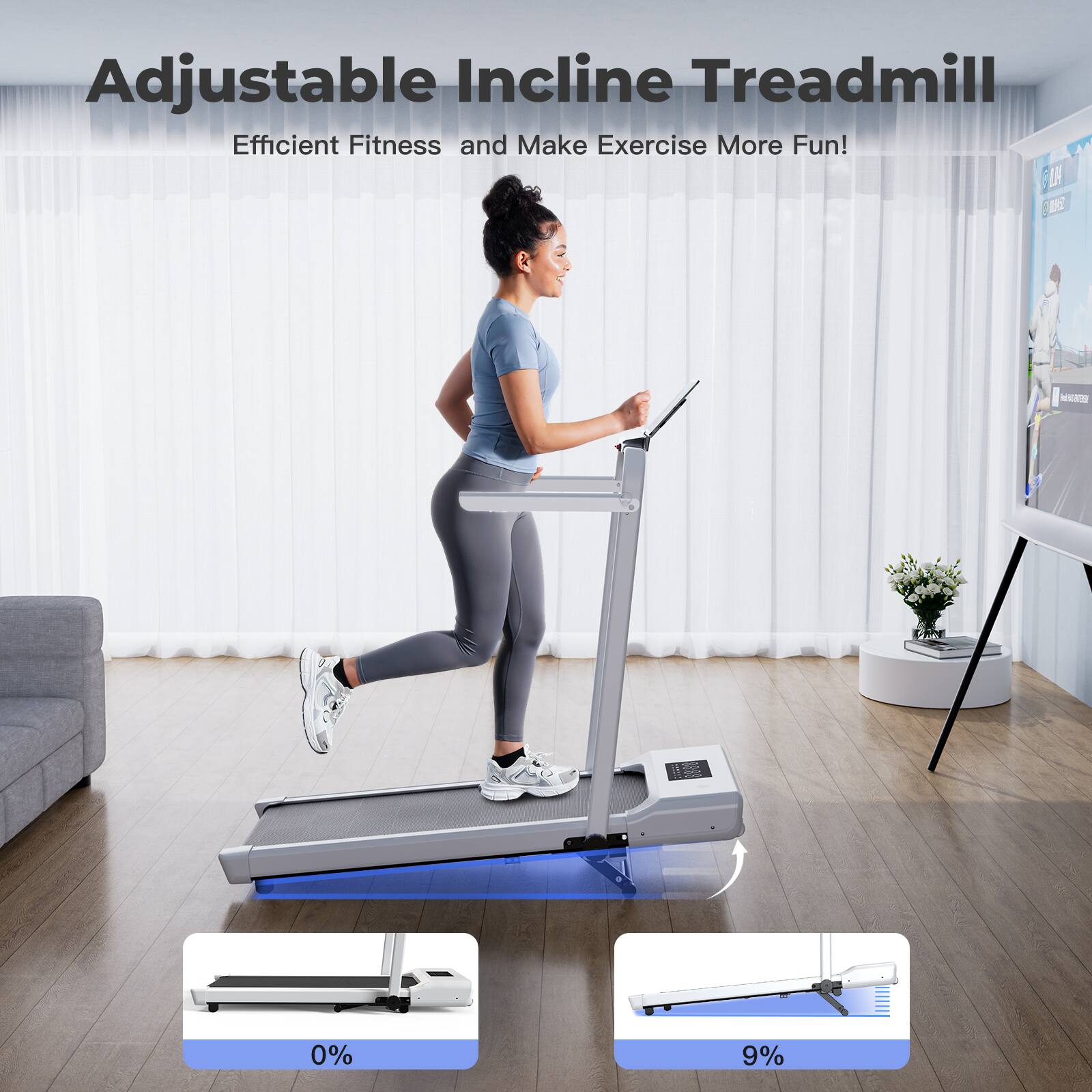 Adjustable Incline Treadmill  
Efficient Fitness and Make Exercise More Fun!  

0% 9%