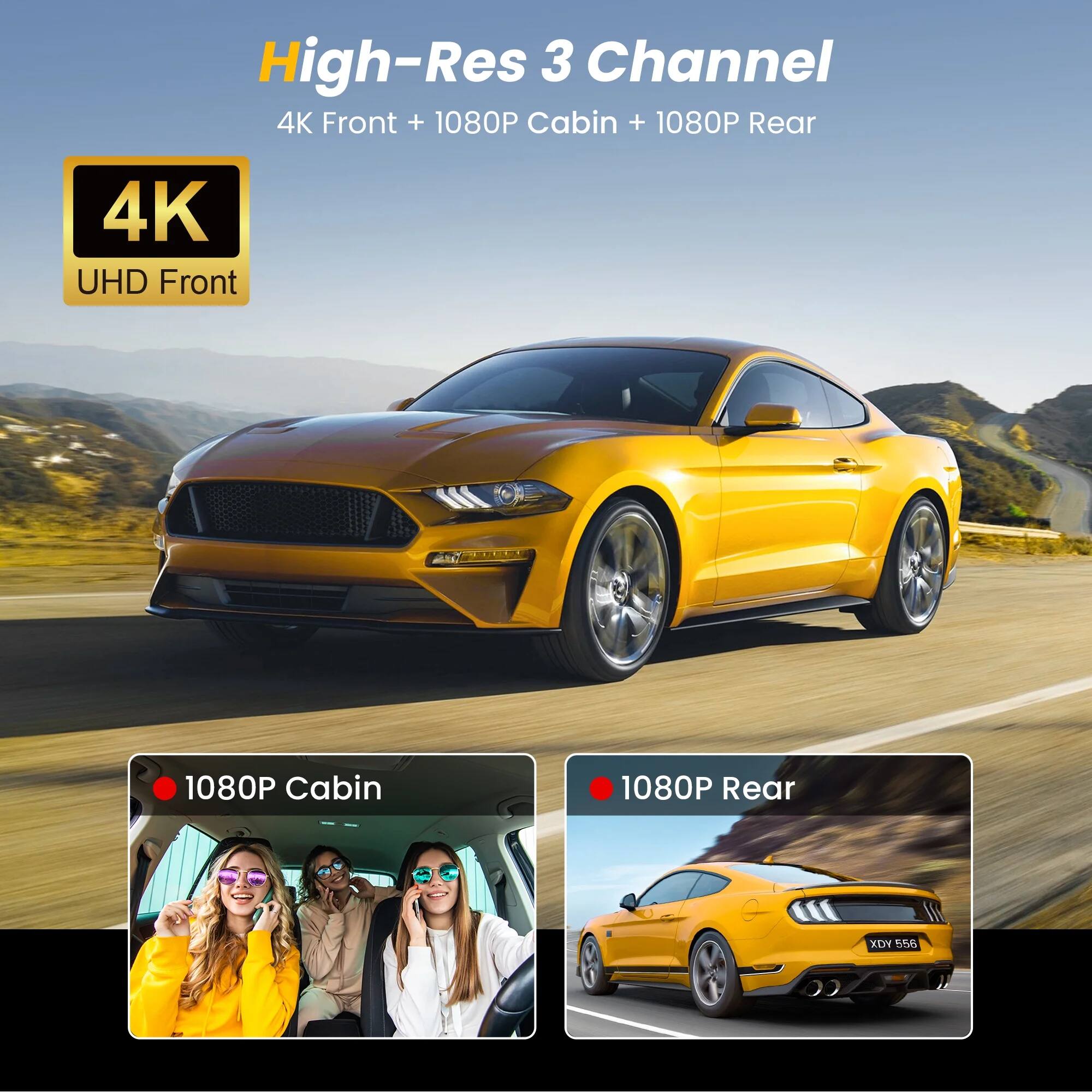 High-Res 3 Channel  
4K Front + 1080P Cabin + 1080P Rear  

4K UHD Front  

1080P Cabin  

1080P Rear