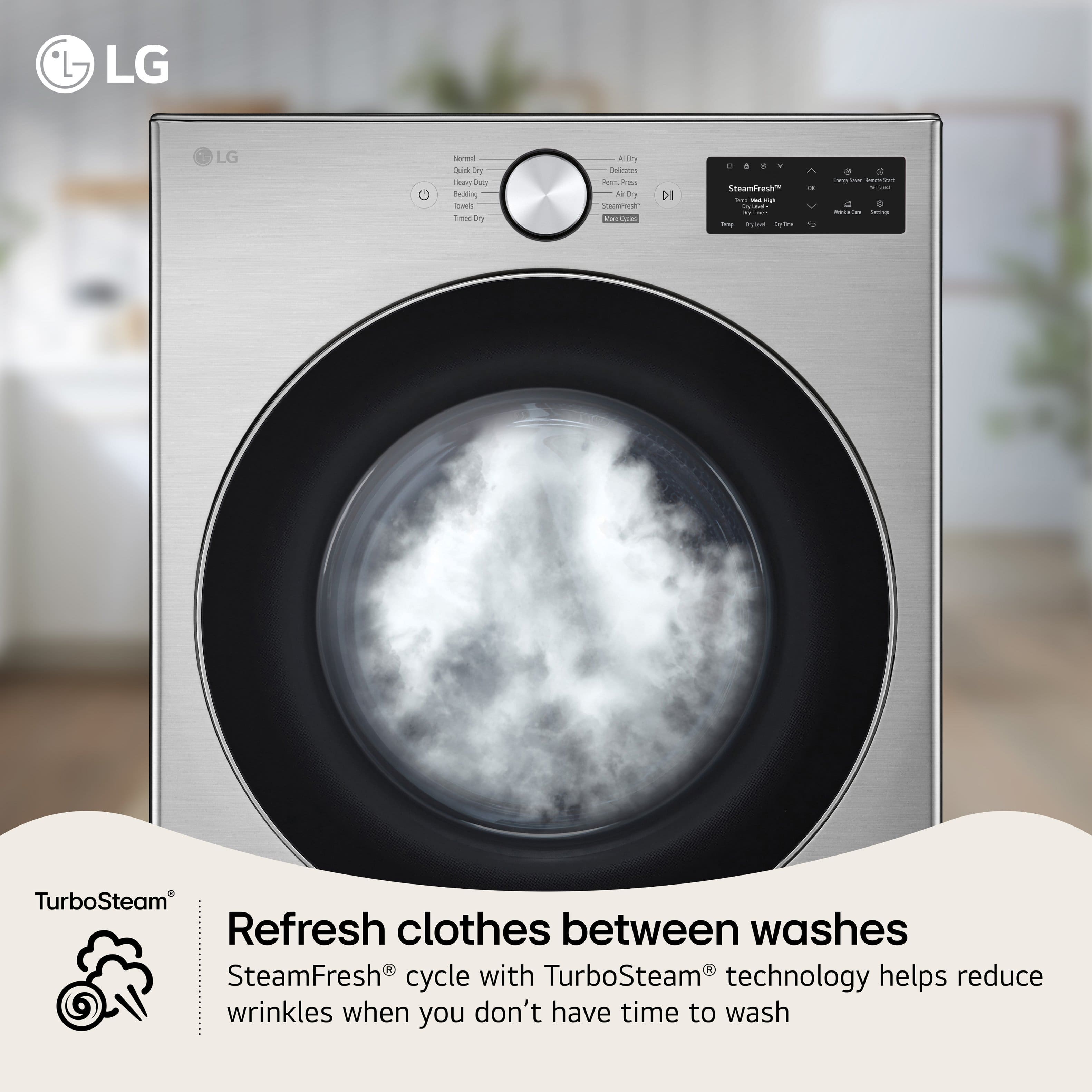 LG TurboSteam® Refresh clothes between washes
SteamFresh® cycle with TurboSteam® technology helps reduce wrinkles when you don't have time to wash